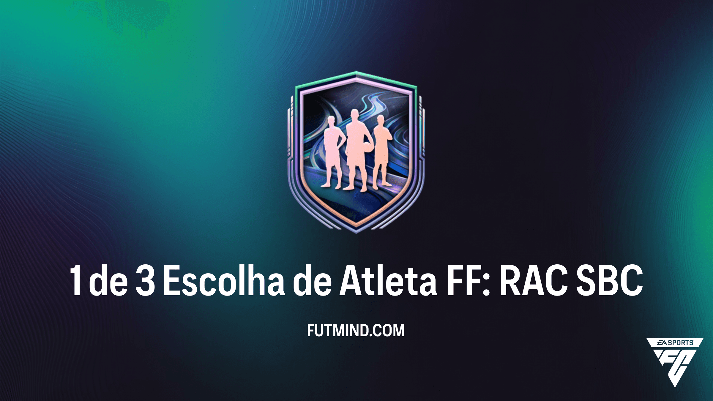 Guia Completo: SBC 1 de 3 Escolha de Atleta FF: RAC - Vale a Pena?