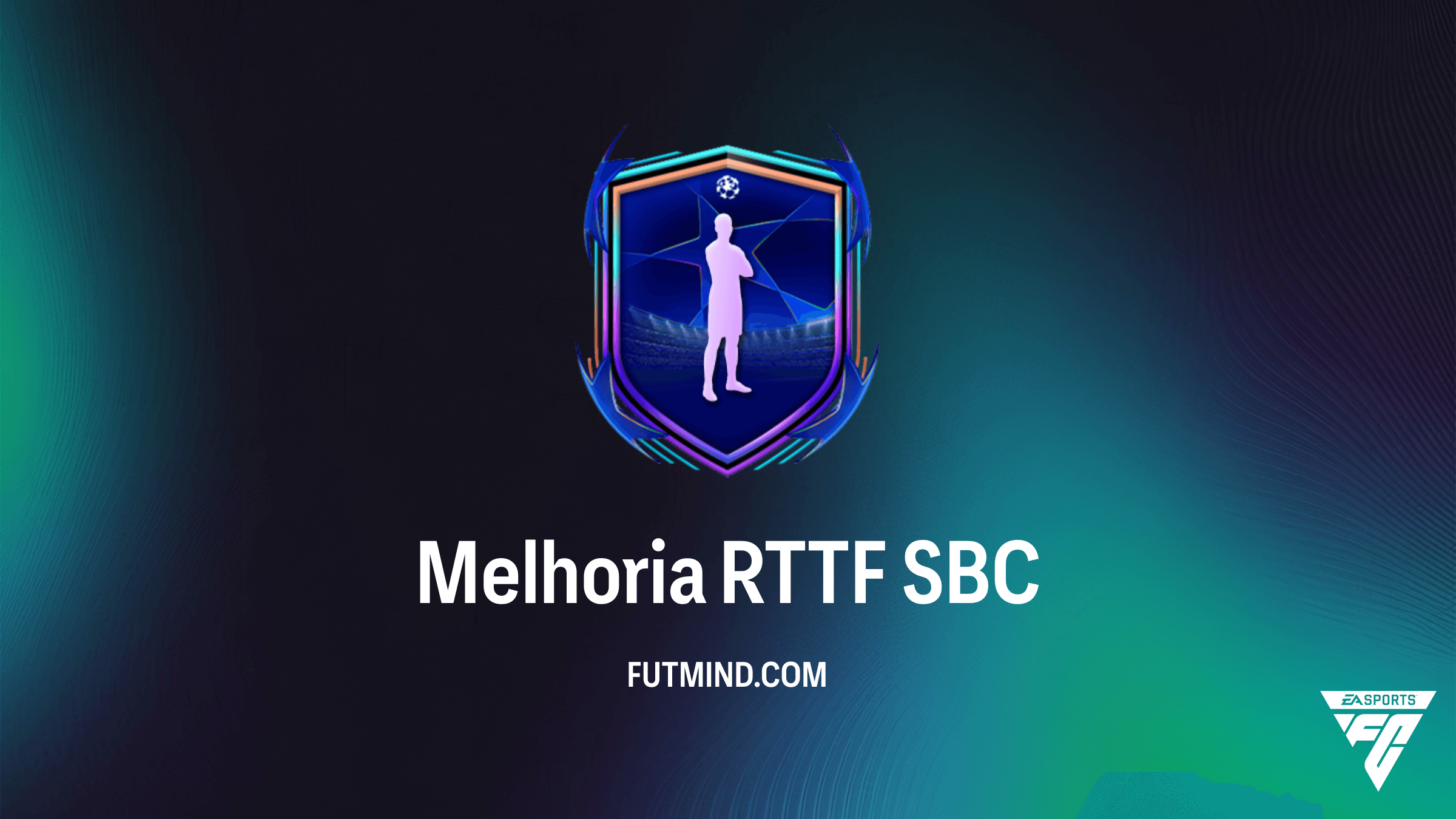 SBC Melhoria RTTF no FC 26: Guia Completo, Soluções e Vale a Pena?