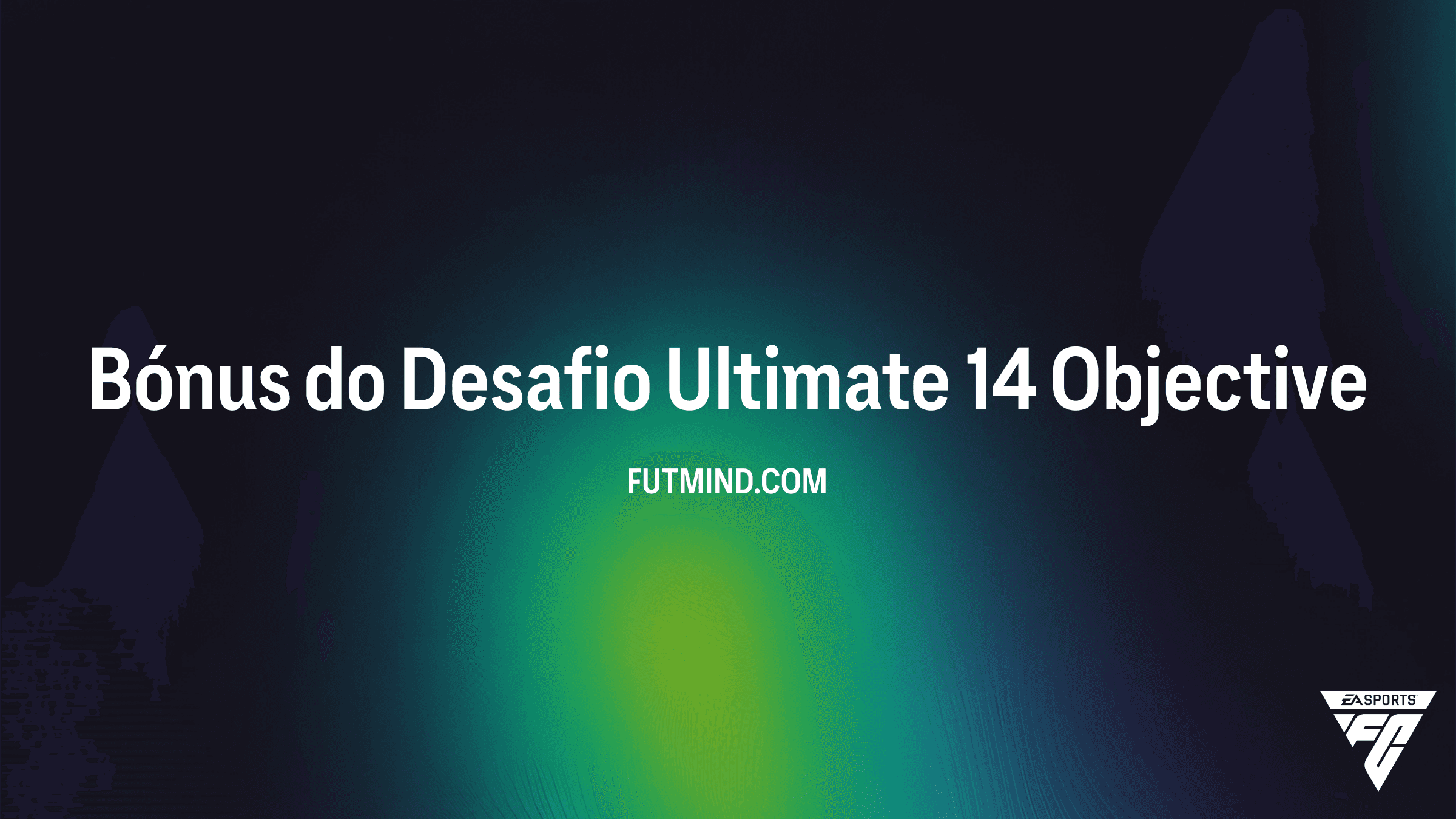 Guia Completo: Bónus do Desafio Ultimate 14 no FC 26