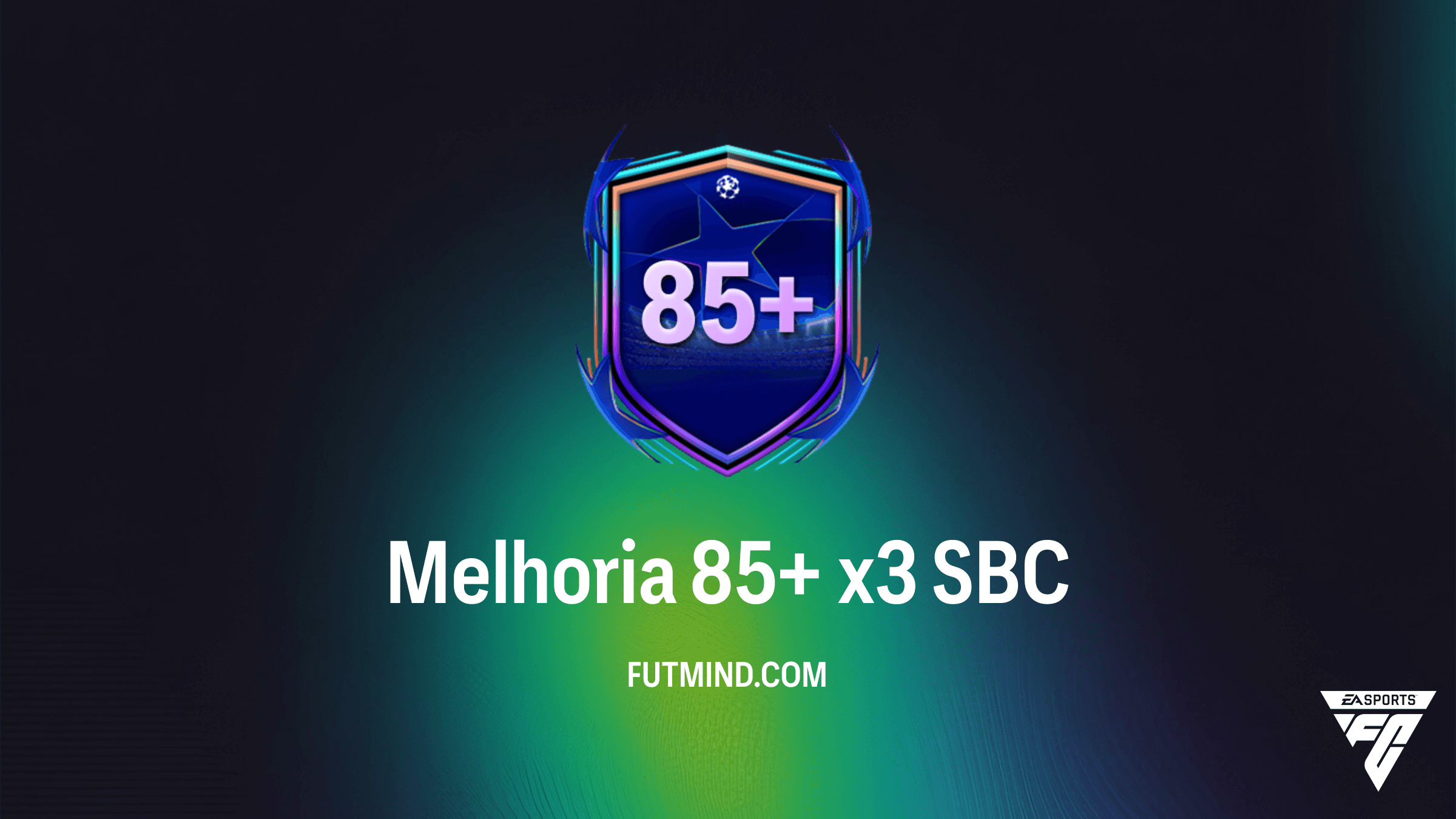 Como Completar o SBC Melhoria 85+ x3 no FC 26 – Vale a Pena?