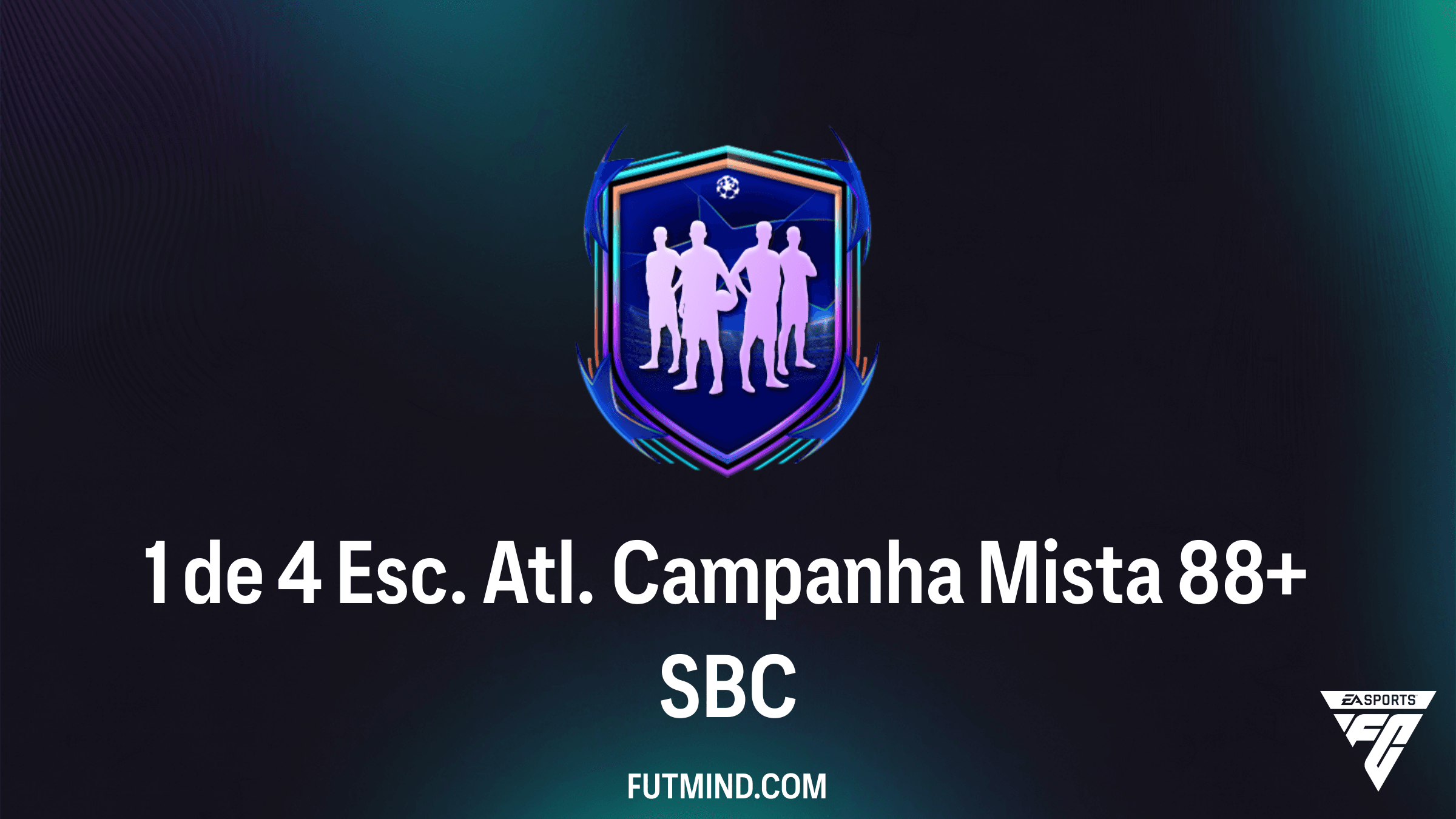 Guia do SBC 1 de 4 Esc. Atl. Campanha Mista 88+: Vale a Pena Completar no FC 26?