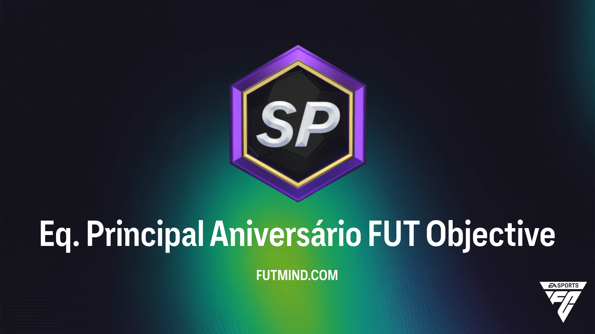 Guia do Objetivo Eq. Principal Aniversário FUT: Ganhe PE Extra no FC 26