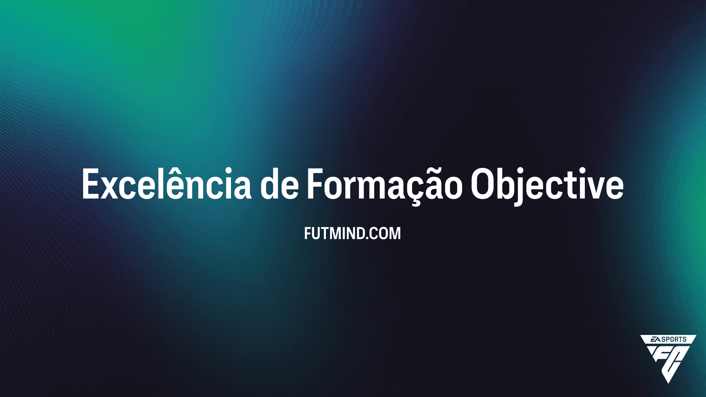 Como completar o Objetivo Excelência de Formação no FC 26