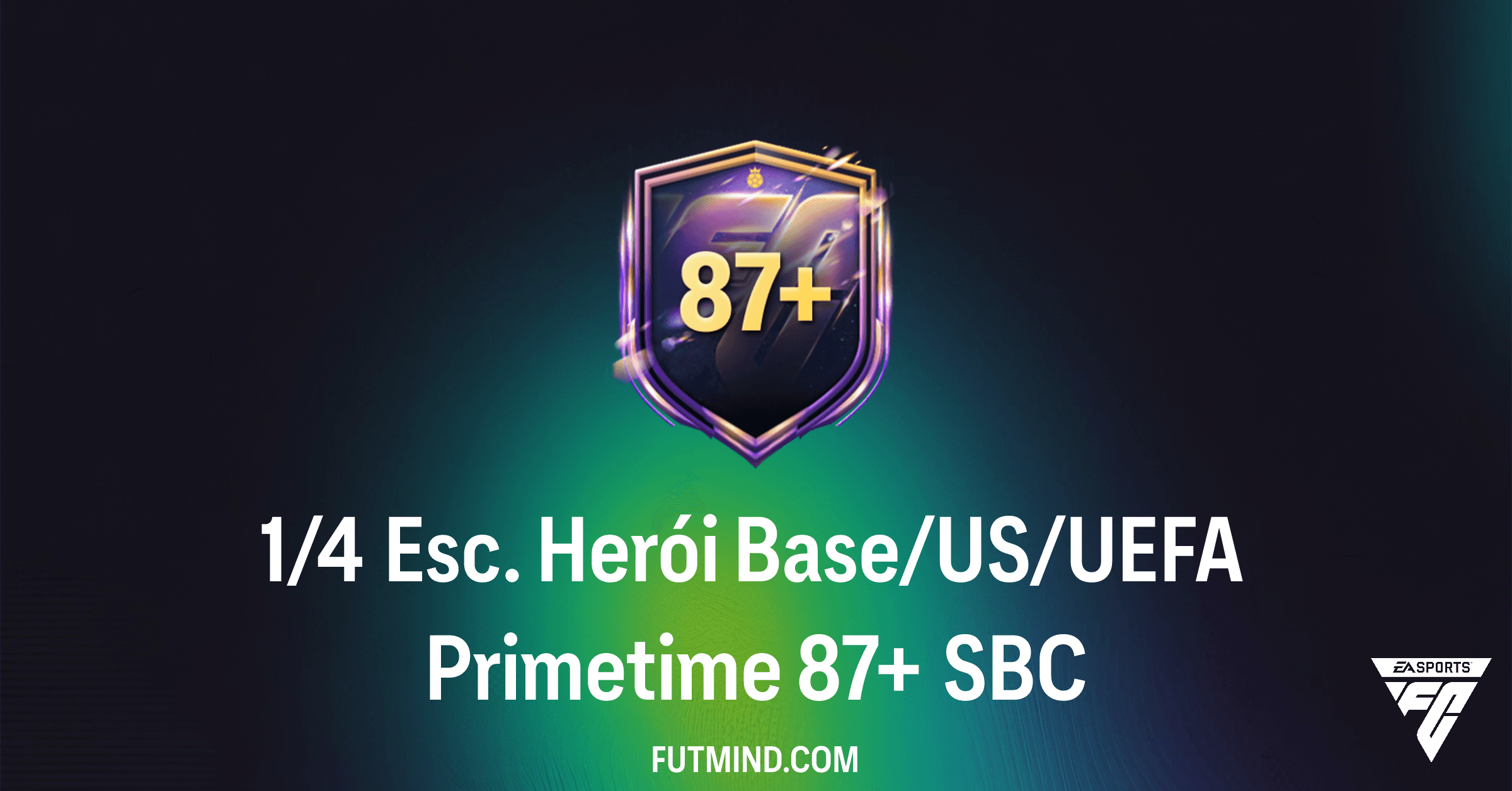 SBC 1/4 Esc. Herói Base/US/UEFA Primetime 87+: Análise Completa e Vale a Pena no FC 26?