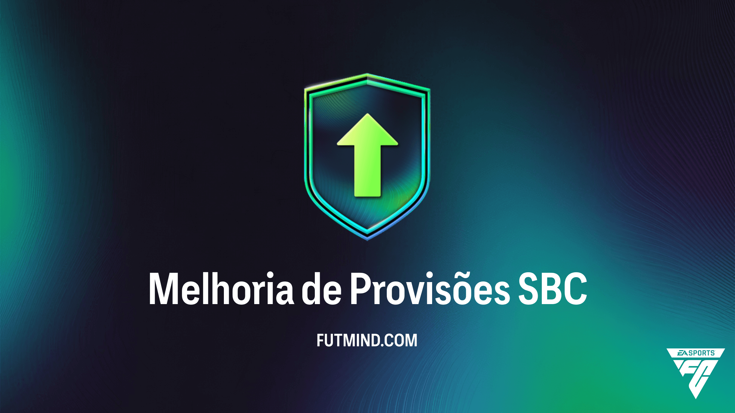 Como Completar o SBC Melhoria de Provisões no FC 26: Dicas e Vale a Pena?