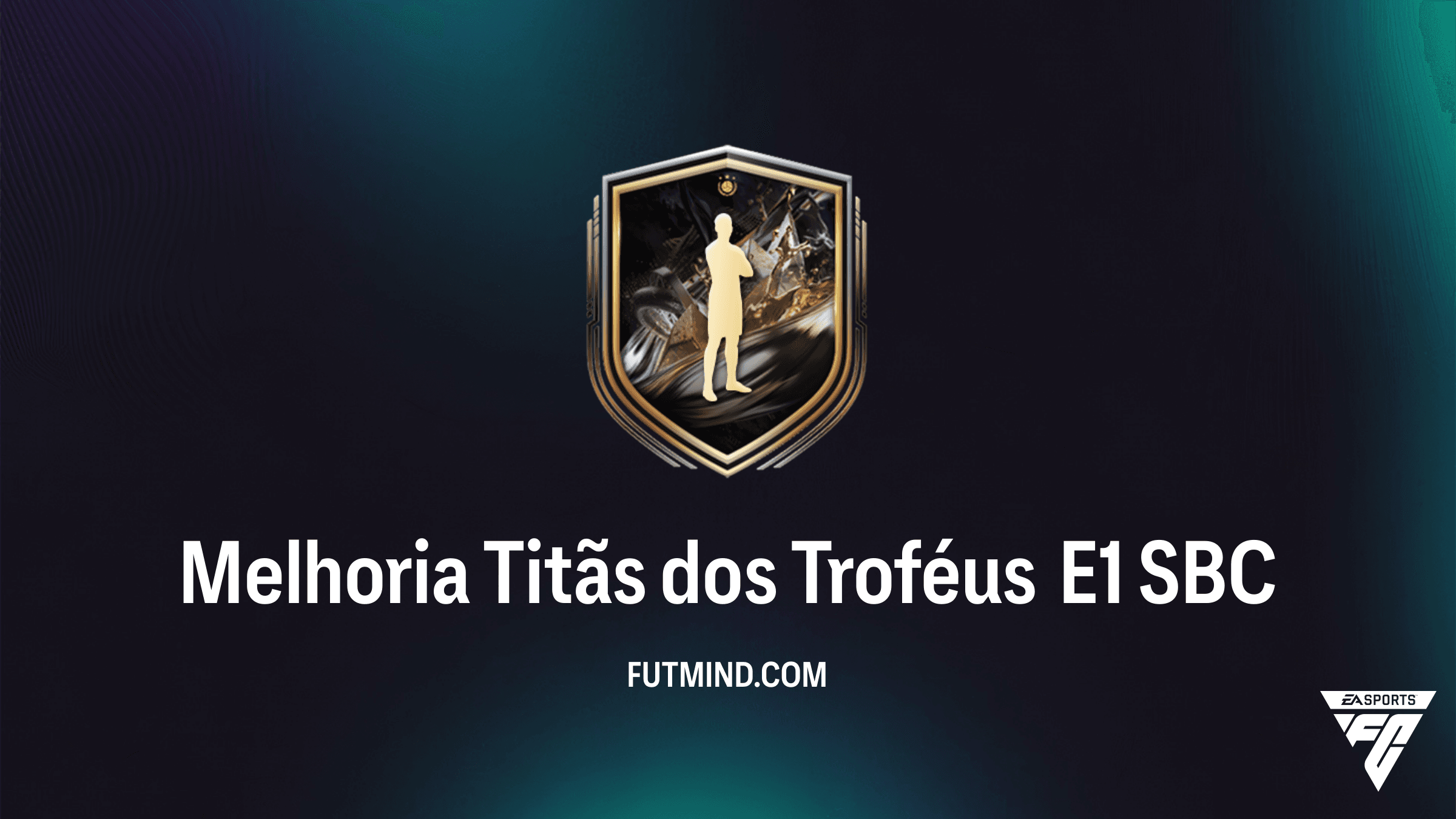 Como Completar o SBC Melhoria Titãs dos Troféus E1 no FC 26: Vale a Pena?
