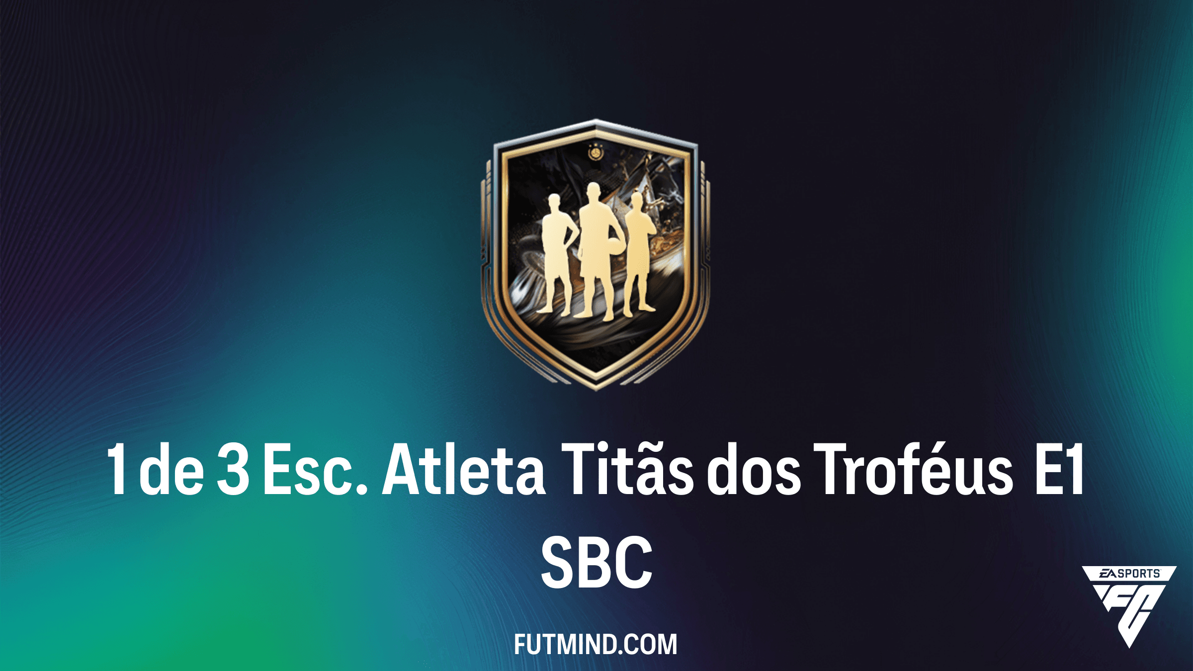 Guia Completo: SBC 1 de 3 Esc. Atleta Titãs dos Troféus E1 - Vale a Pena no FC 26?