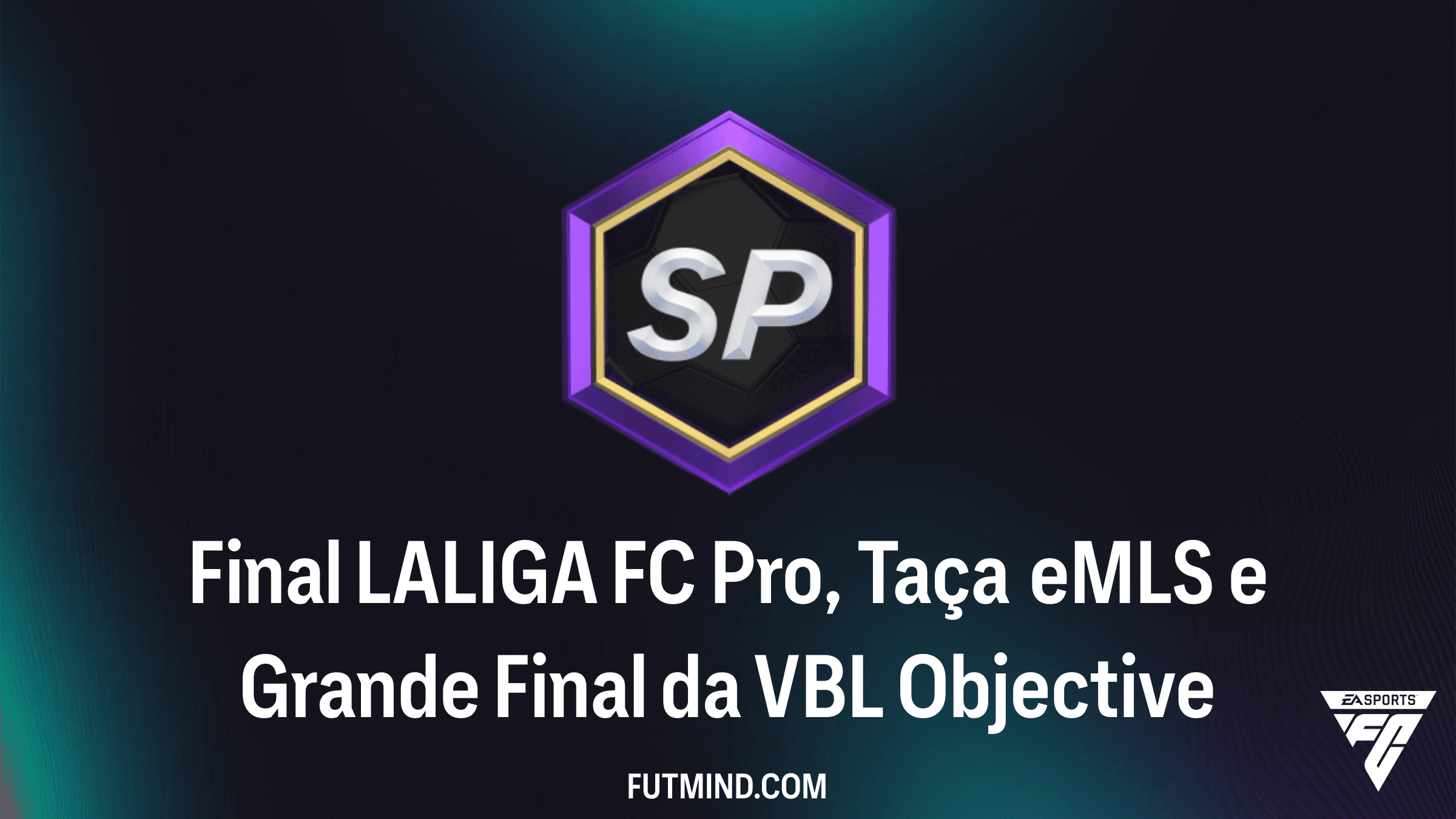 Como completar o SBC Final LALIGA FC Pro, Taça eMLS e Grande Final da VBL no FC 26