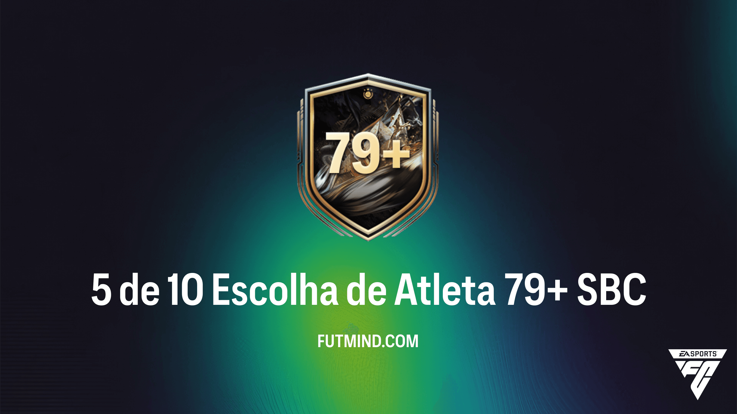 Como Completar o SBC 5 de 10 Escolha de Atleta 79+ no FC 26: Vale a Pena?