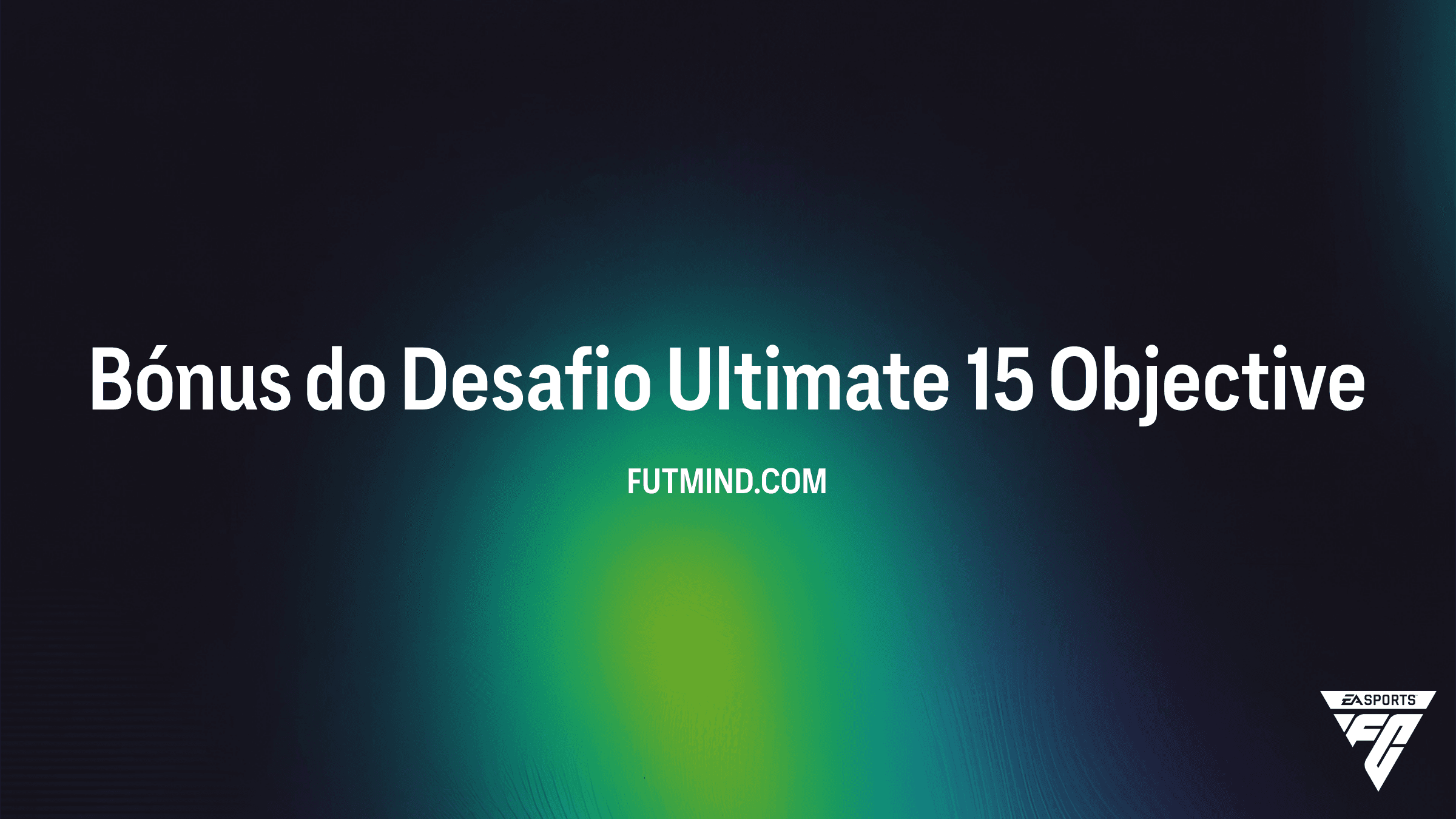 Como Completar o Bónus do Desafio Ultimate 15 no FC 26