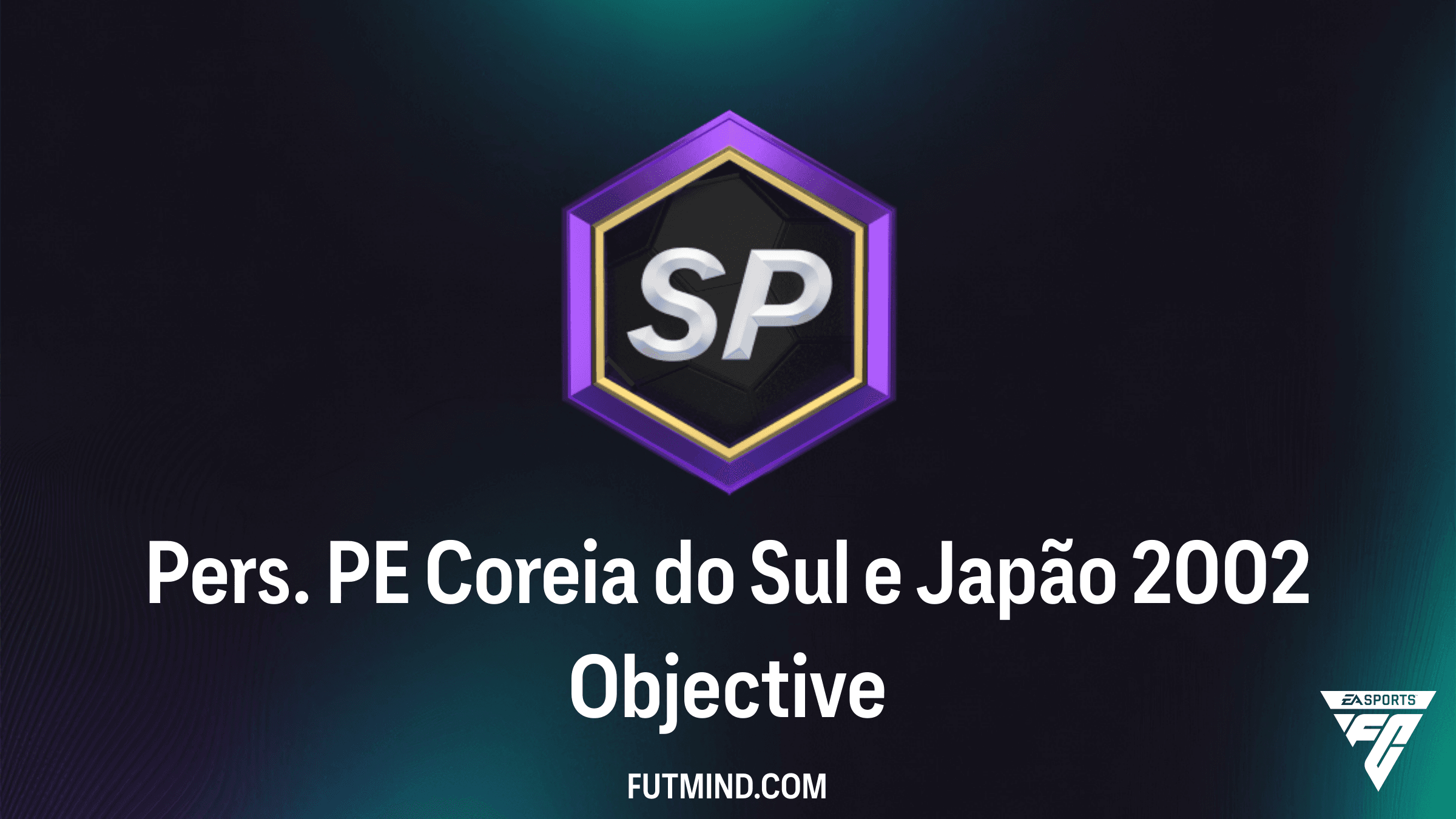 Guia Completo: Objetivo Pers. PE Coreia do Sul e Japão 2002 no FC 26 Ultimate Team
