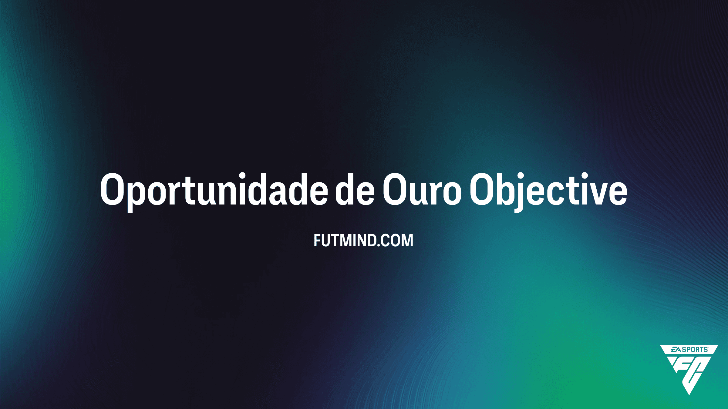 Como Completar o SBC Oportunidade de Ouro no FC 26: Guia Completo