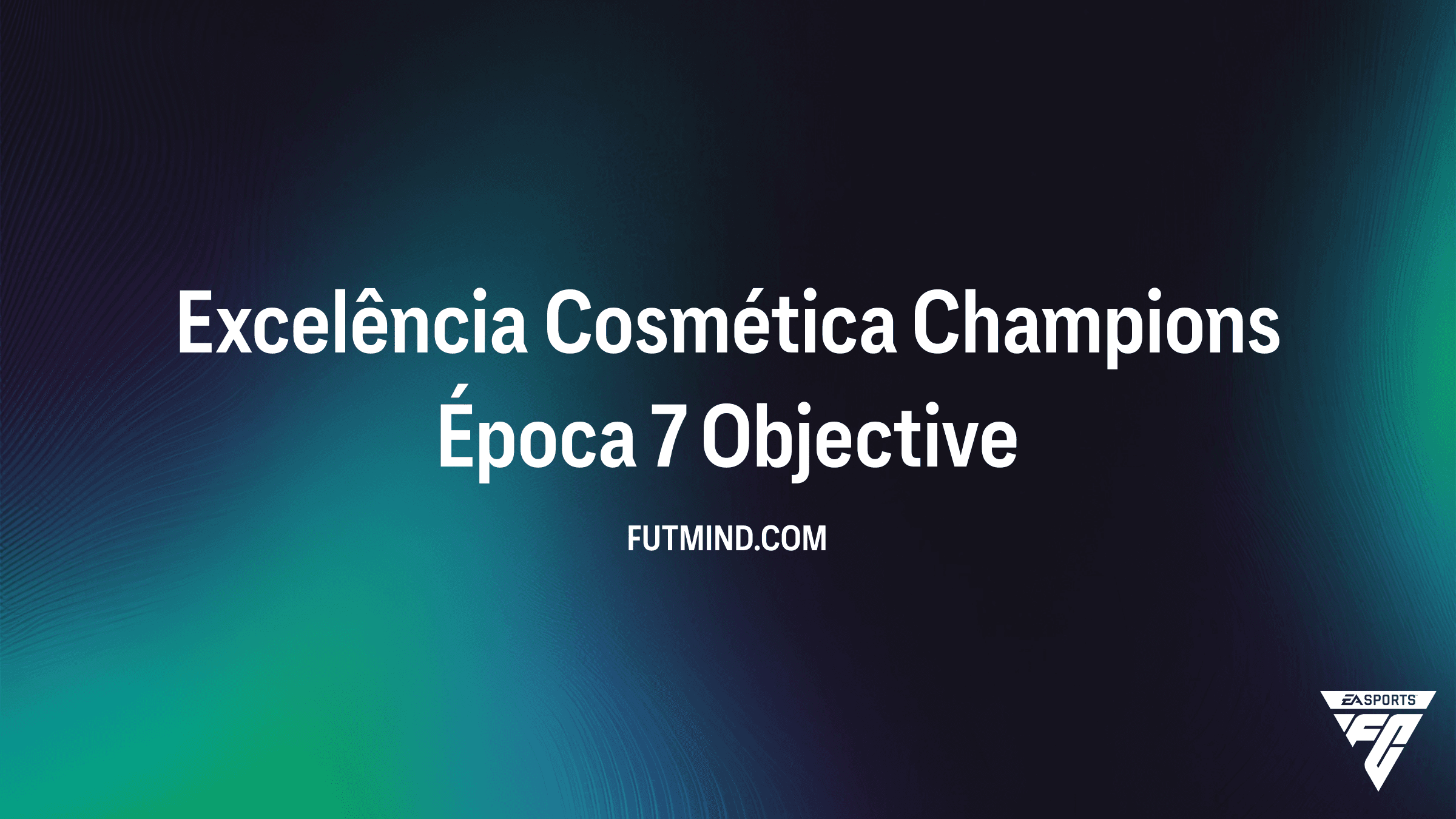 Como Completar o SBC Excelência Cosmética Champions Época 7 no FC 26