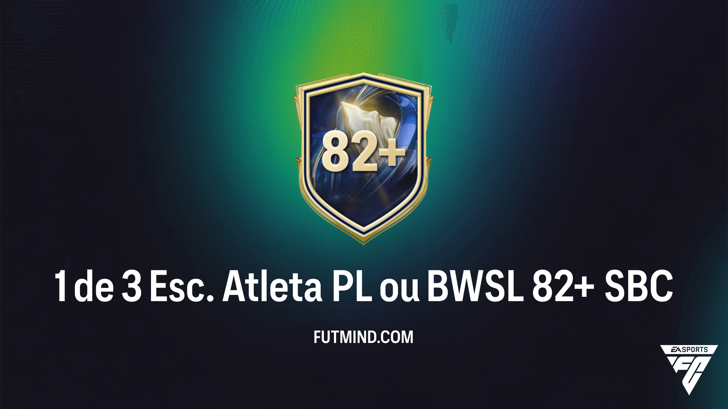 Guia Completo: Como completar o SBC 1 de 3 Esc. Atleta PL ou BWSL 82+ no FC 26