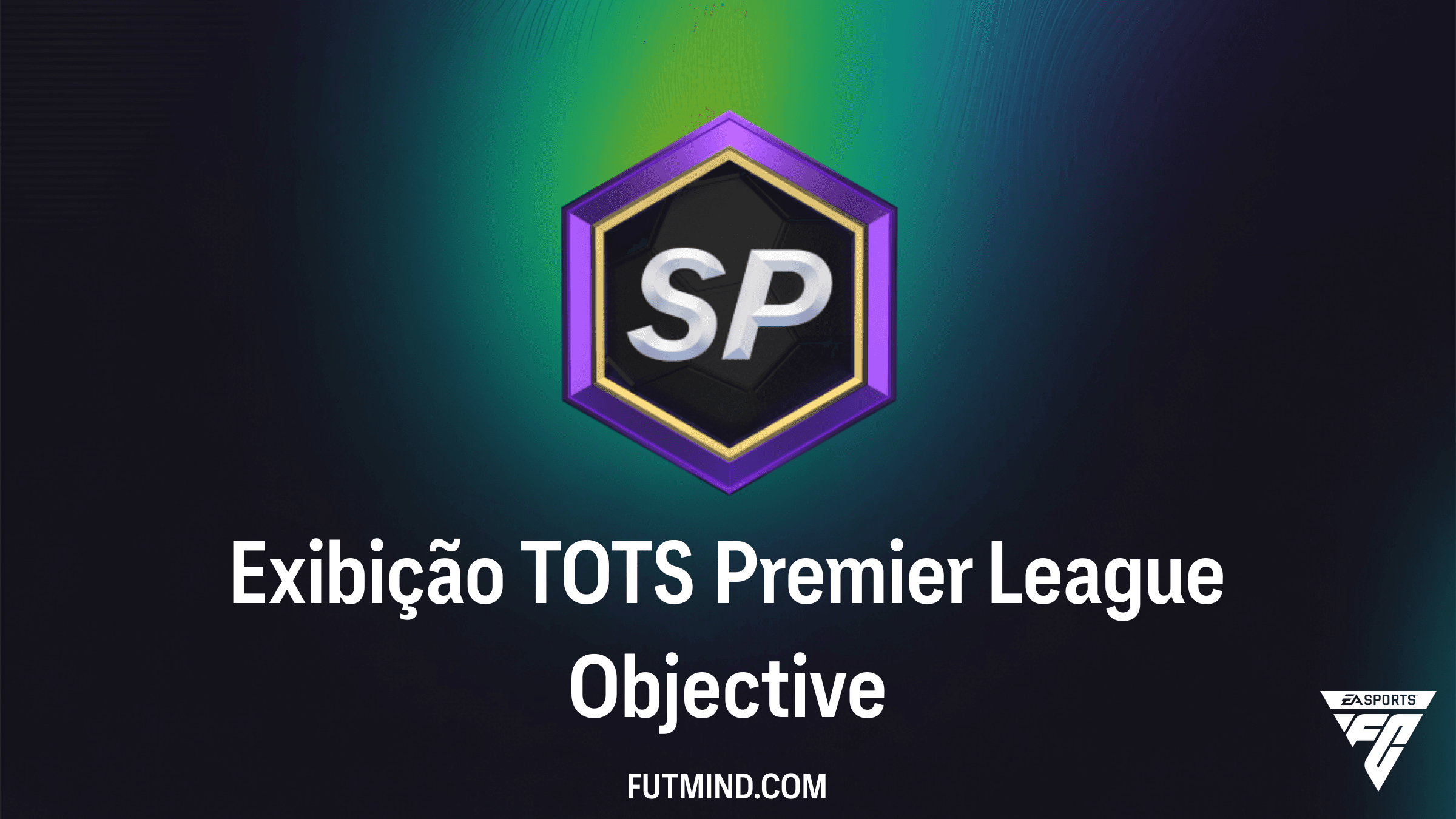 Guia Completo: Objetivo Exibição TOTS Premier League no FC 26