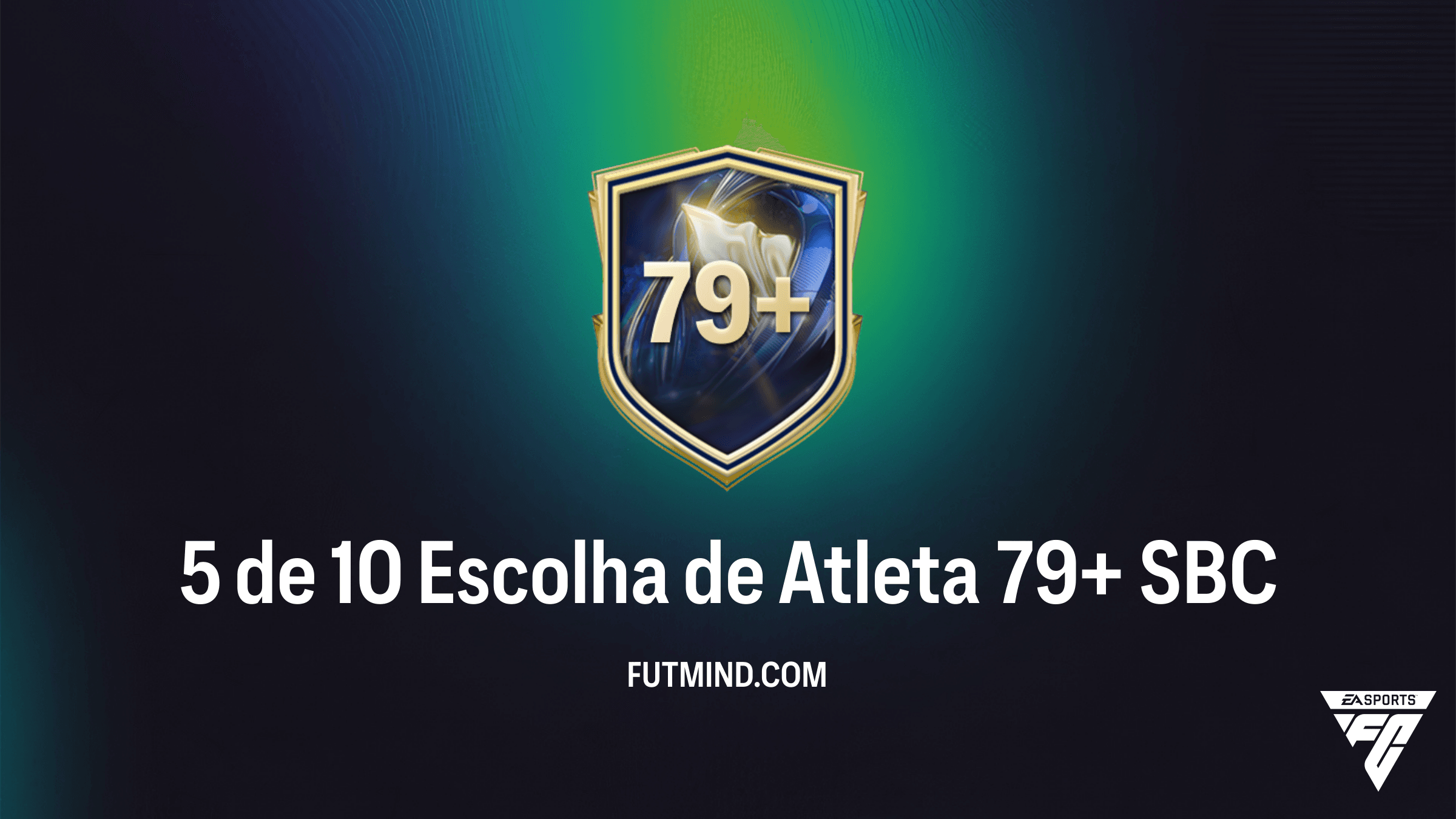 SBC 5 de 10 Escolha de Atleta 79+ no FC 26: Vale a Pena? Requisitos e Preço