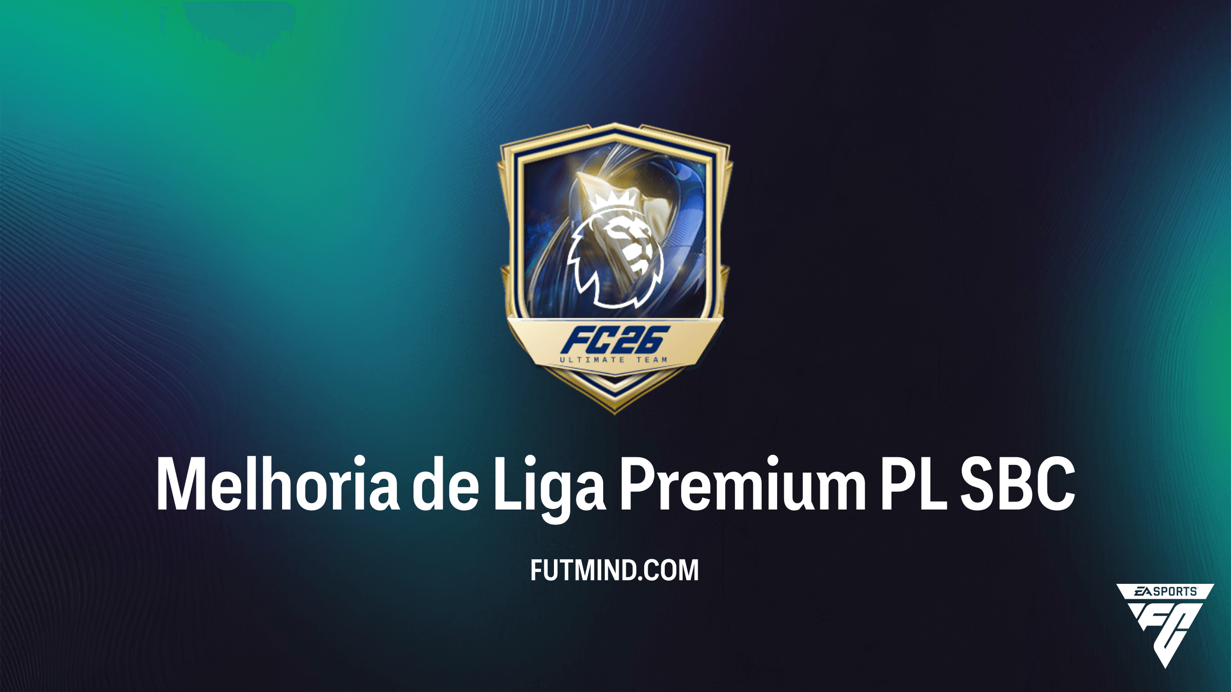 SBC Melhoria de Liga Premium PL no FC 26: Guia de Requisitos e Como Fazer o Grind