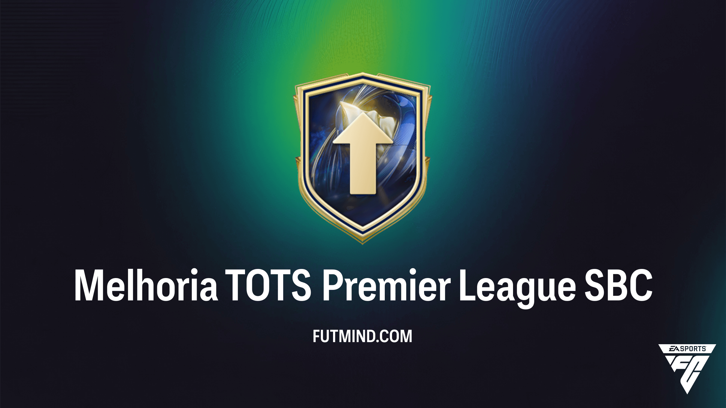 Guia SBC Melhoria TOTS Premier League: Como Conseguir os Melhores Jogadores