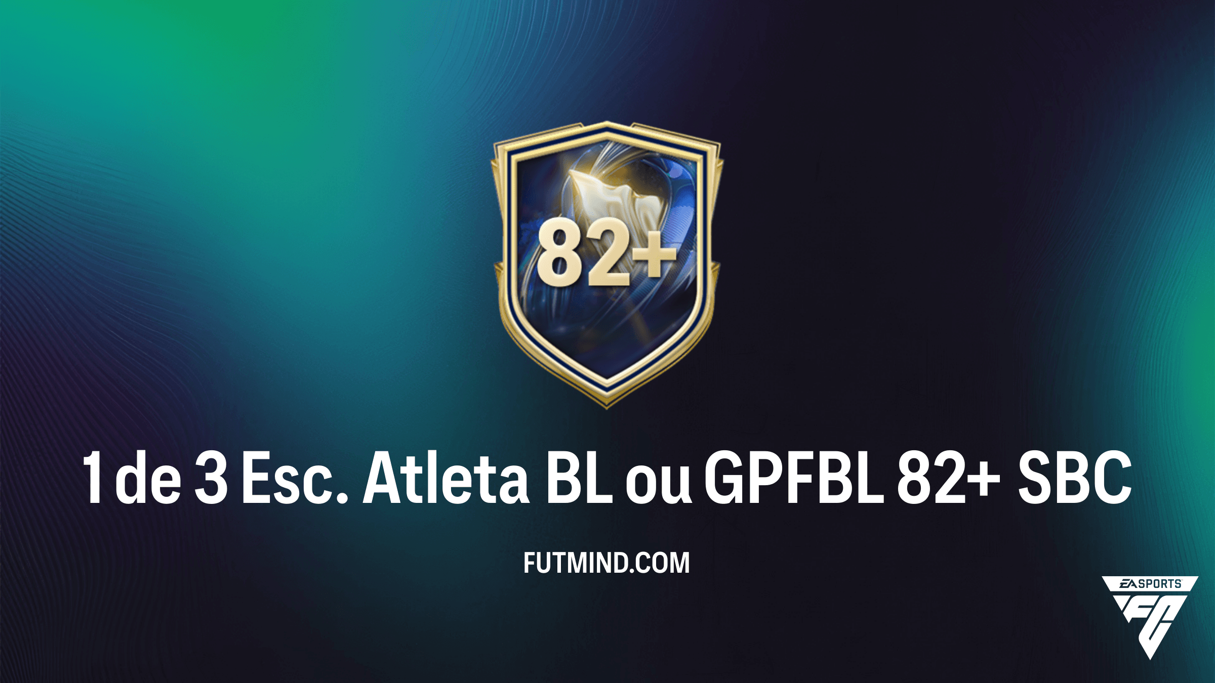 Como completar o SBC 1 de 3 Esc. Atleta BL ou GPFBL 82+ no FC 26