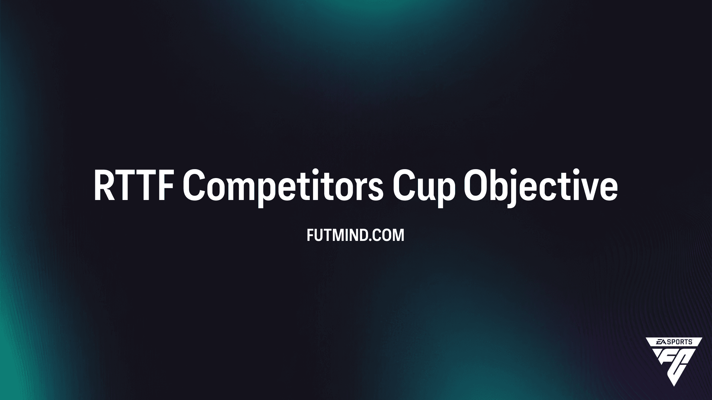 Как выполнить RTTF Competitors Cup в FC 26: Гайд по наградам и заданиям SBC