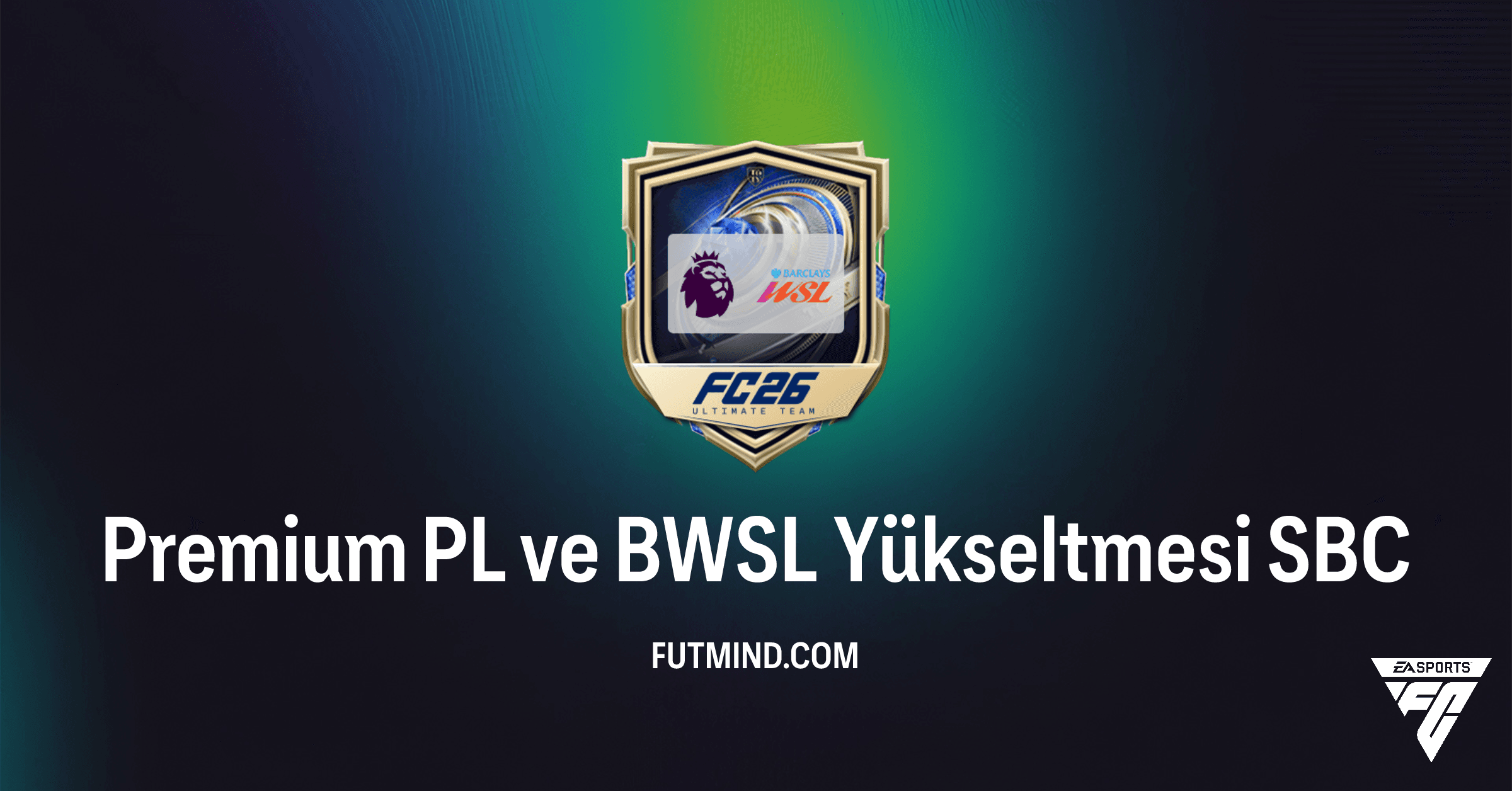 FC 26: Premium PL ve BWSL Yükseltmesi SBC'si ile Kadronuzu Güçlendirin!