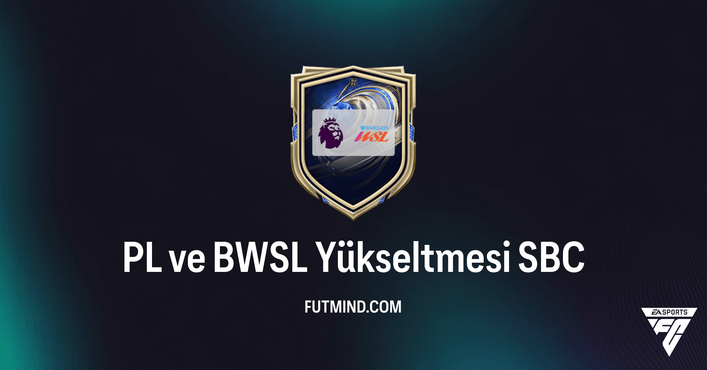FC 26 PL ve BWSL Yükseltmesi SBC: Premier League ve BWSL Yıldızları Topla!