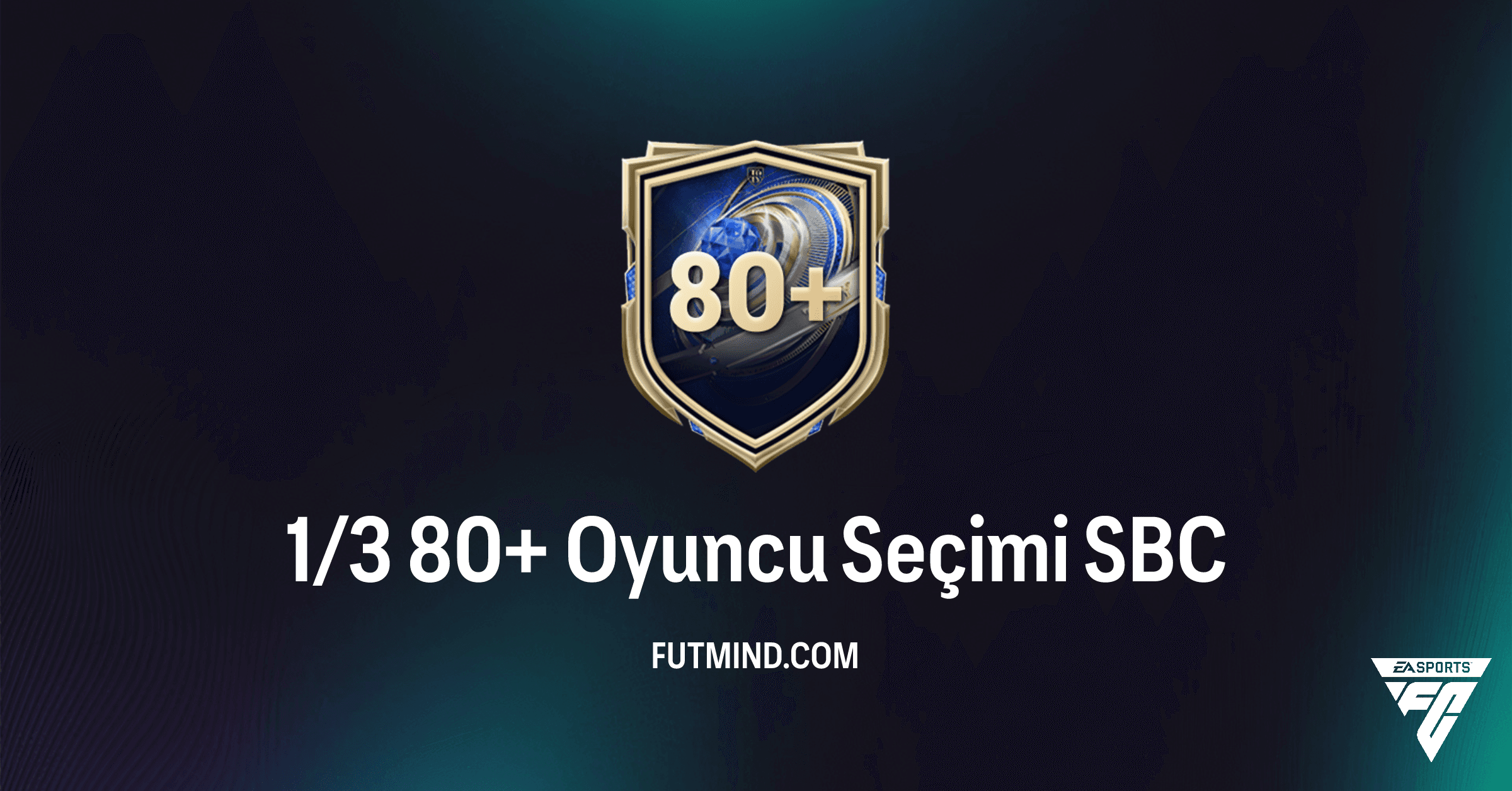 FC 26 Ultimate Team: 1/3 80+ Oyuncu Seçimi SBC İncelemesi ve Çözümleri