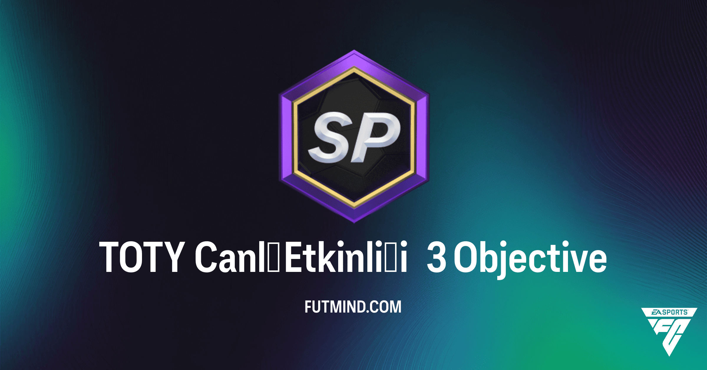 FC 26 Ultimate Team: TOTY Canlı Etkinliği 3 Hedefini Tamamlayın ve Nadir Paketler Kazanın!