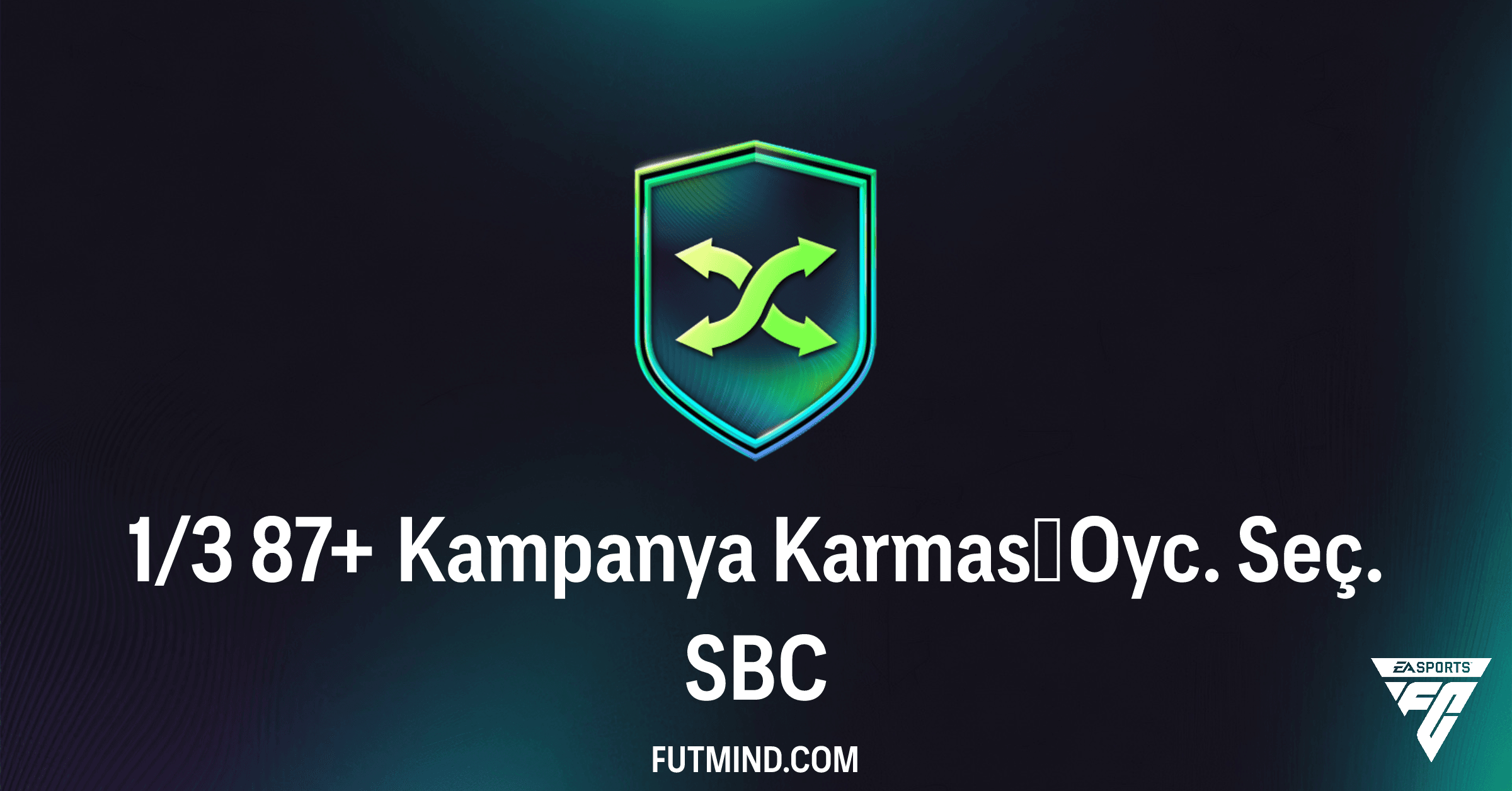 FC 26 Ultimate Team: 1/3 87+ Kampanya Karması Oyc. Seç. SBC İncelemesi ve Çözümü