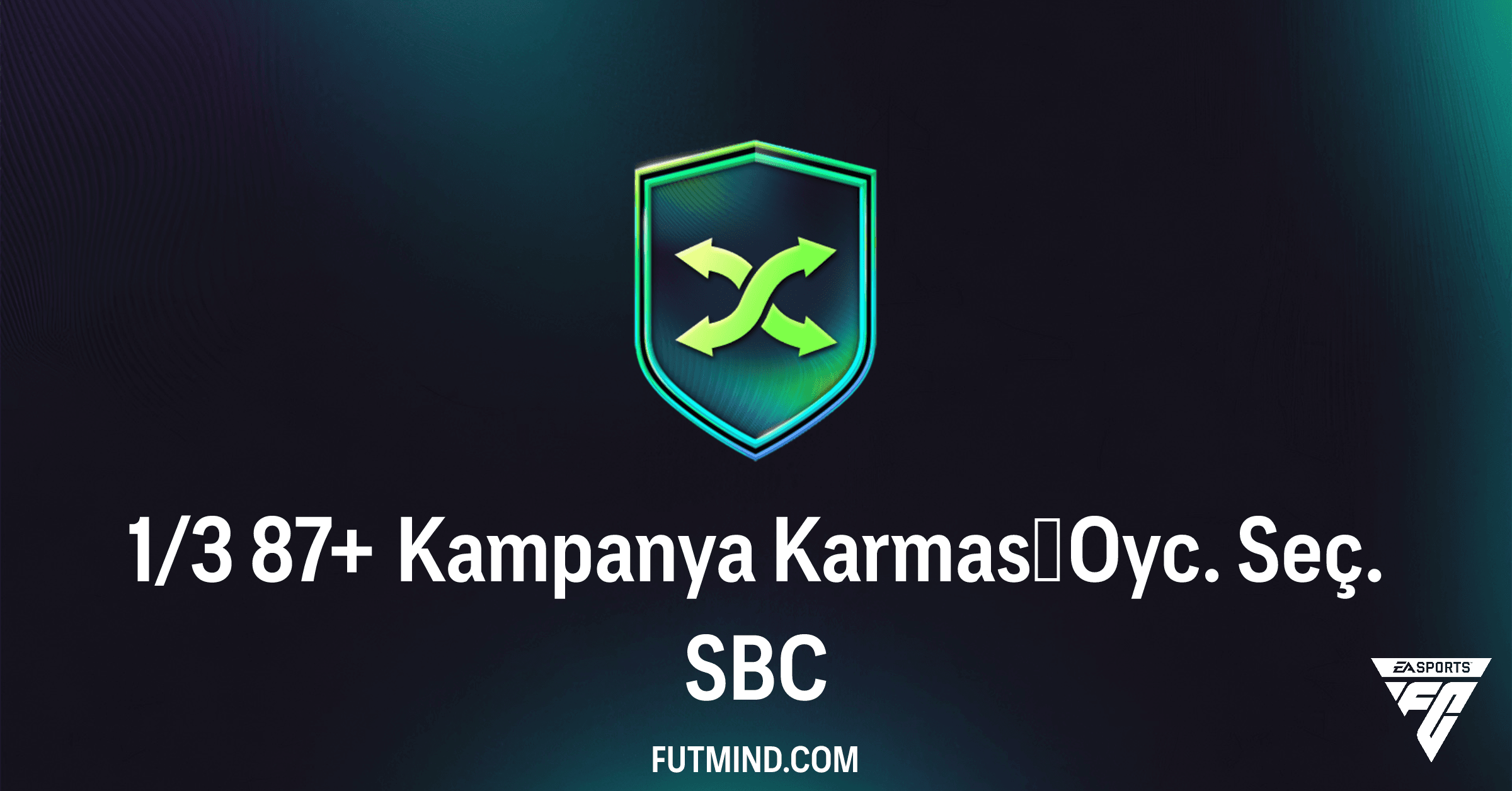 FC 26 Ultimate Team: 1/3 87+ Kampanya Karması Oyc. Seç. SBC Çözümleri ve İncelemesi