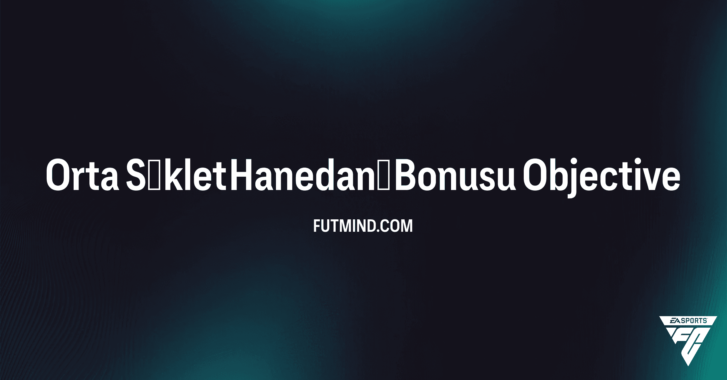 FC 26 Ultimate Team: Orta Sıklet Hanedanı Bonusu Görev Rehberi ve Ödülleri