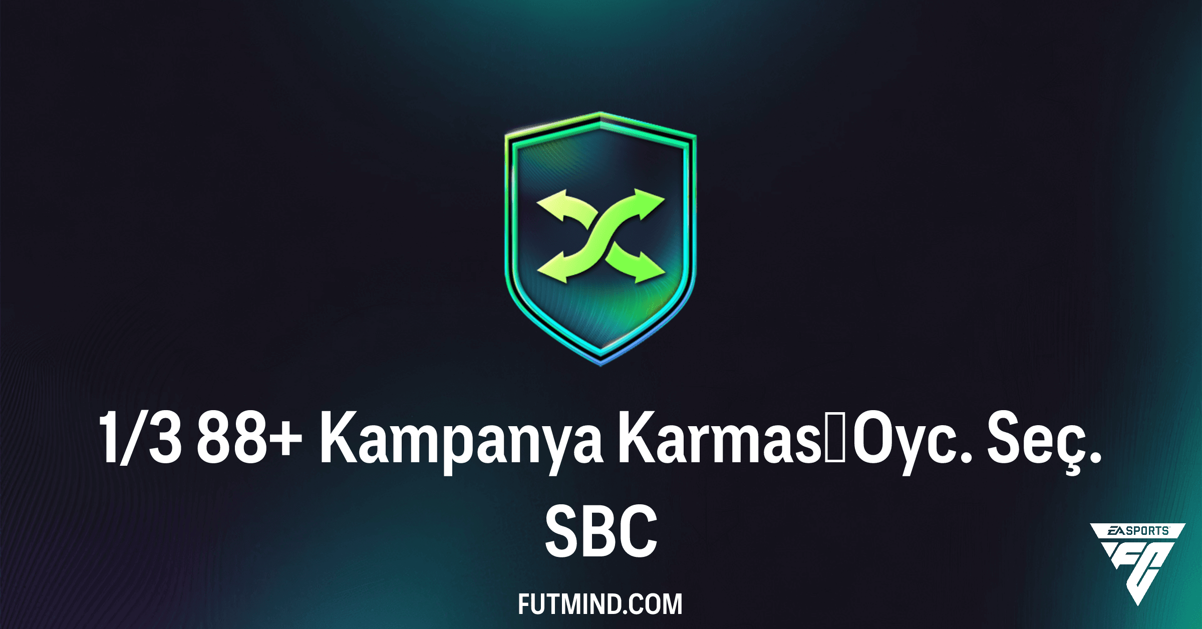FC 26 Ultimate Team: 1/3 88+ Kampanya Karması Oyc. Seç. SBC Rehberi ve Karlılık Analizi