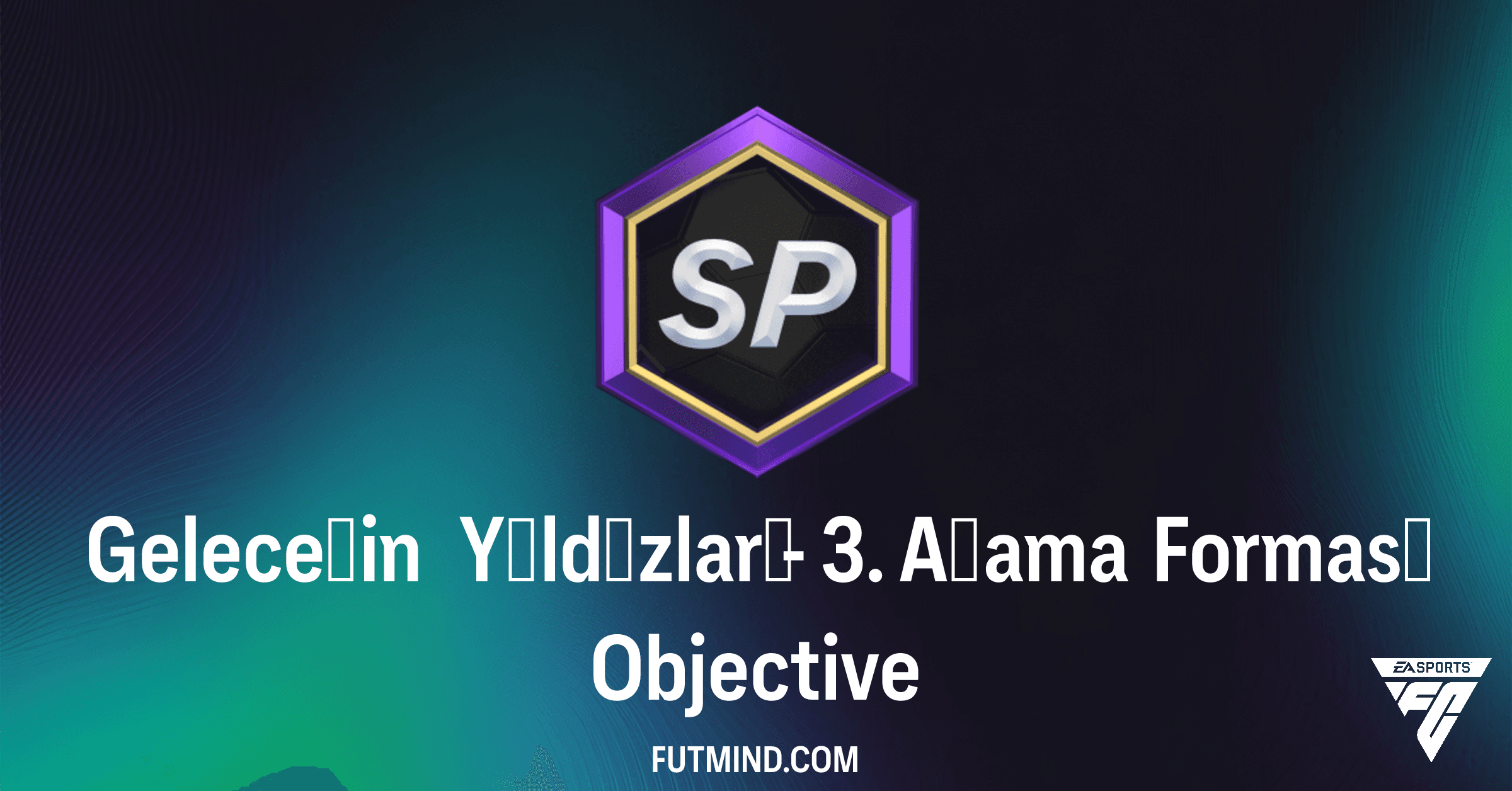 FC 26 Geleceğin Yıldızları - 3. Aşama Forması Hedefi: Kolayca Tamamlayın, Değerli Ödülleri Kapın!