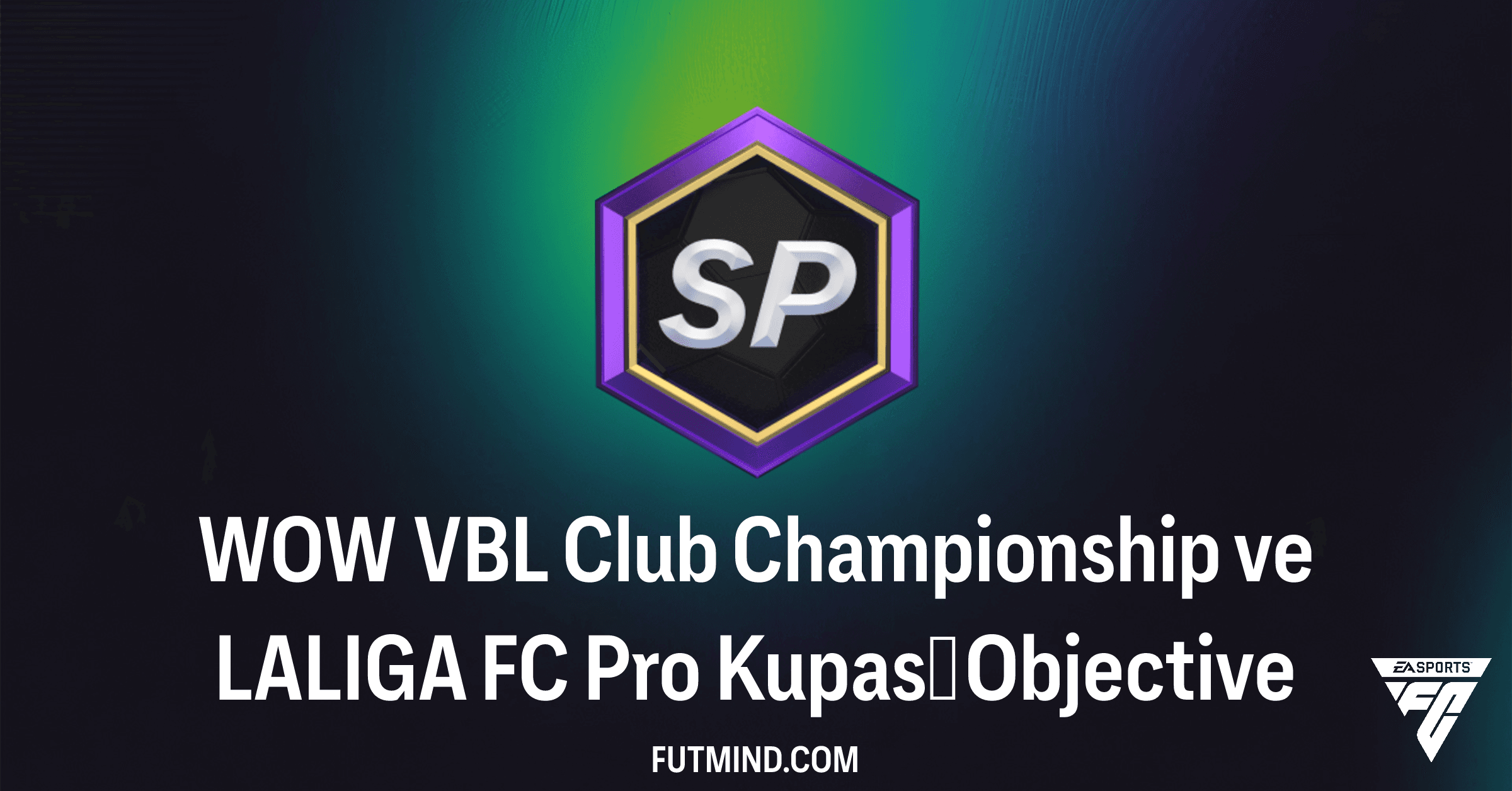 WOW VBL Club Championship ve LALIGA FC Pro Kupası Görevi: Bedava Paketler ve Detaylar