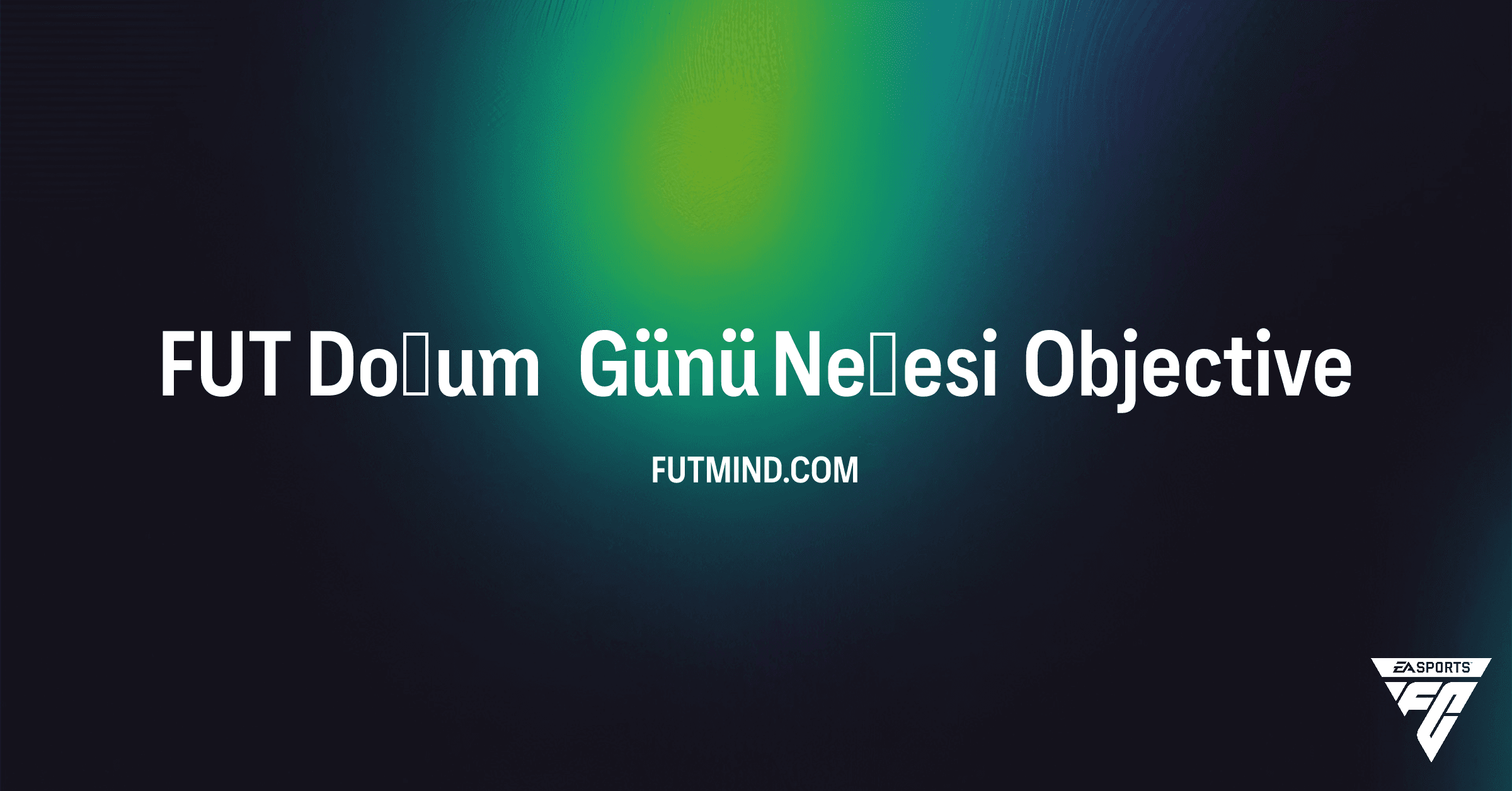 FC 26 FUT Doğum Günü Neşesi SBC: Ödüller ve Görev Rehberi