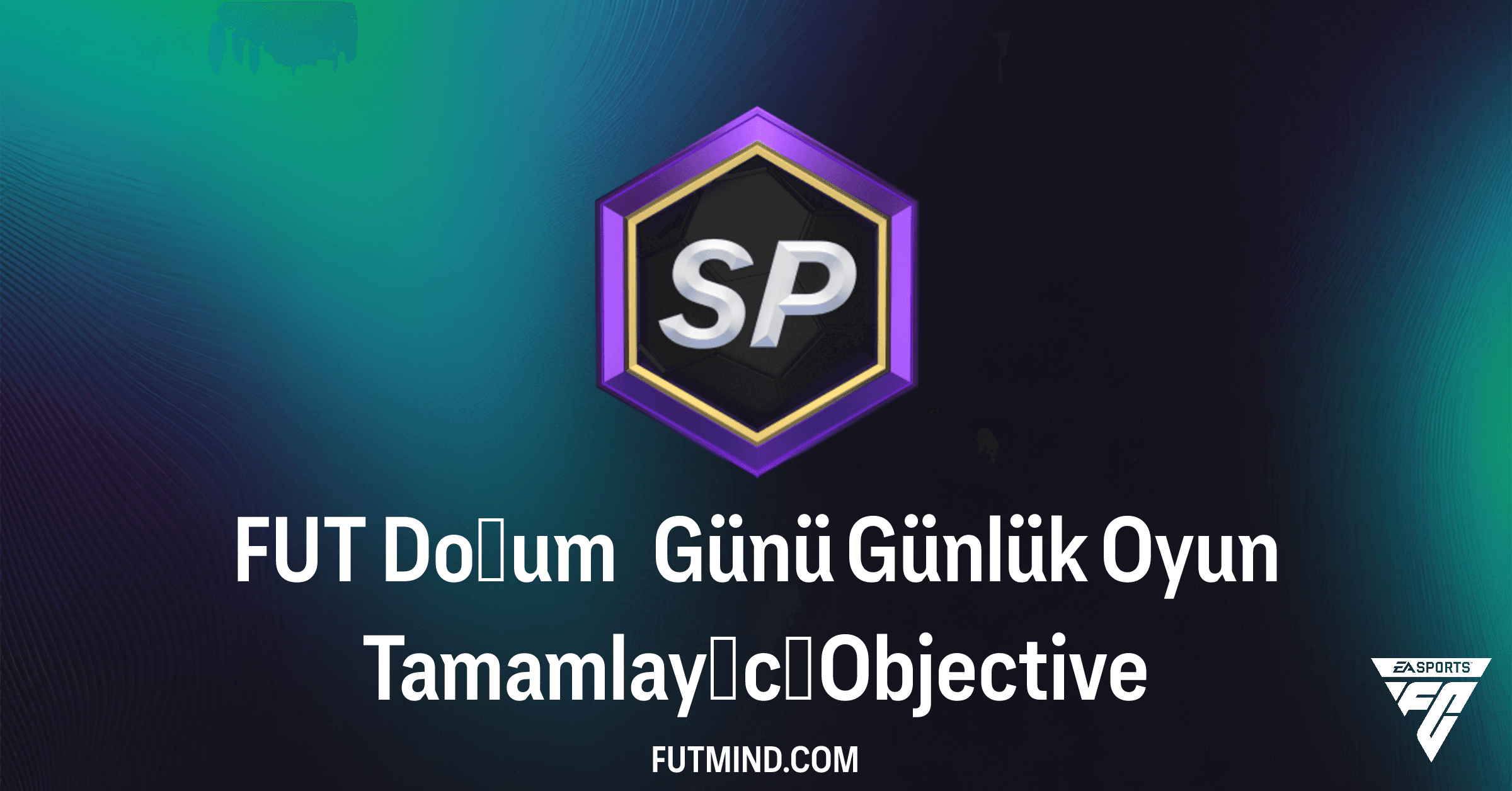 FC 26 FUT Doğum Günü Günlük Oyun Tamamlayıcı SBC Rehberi