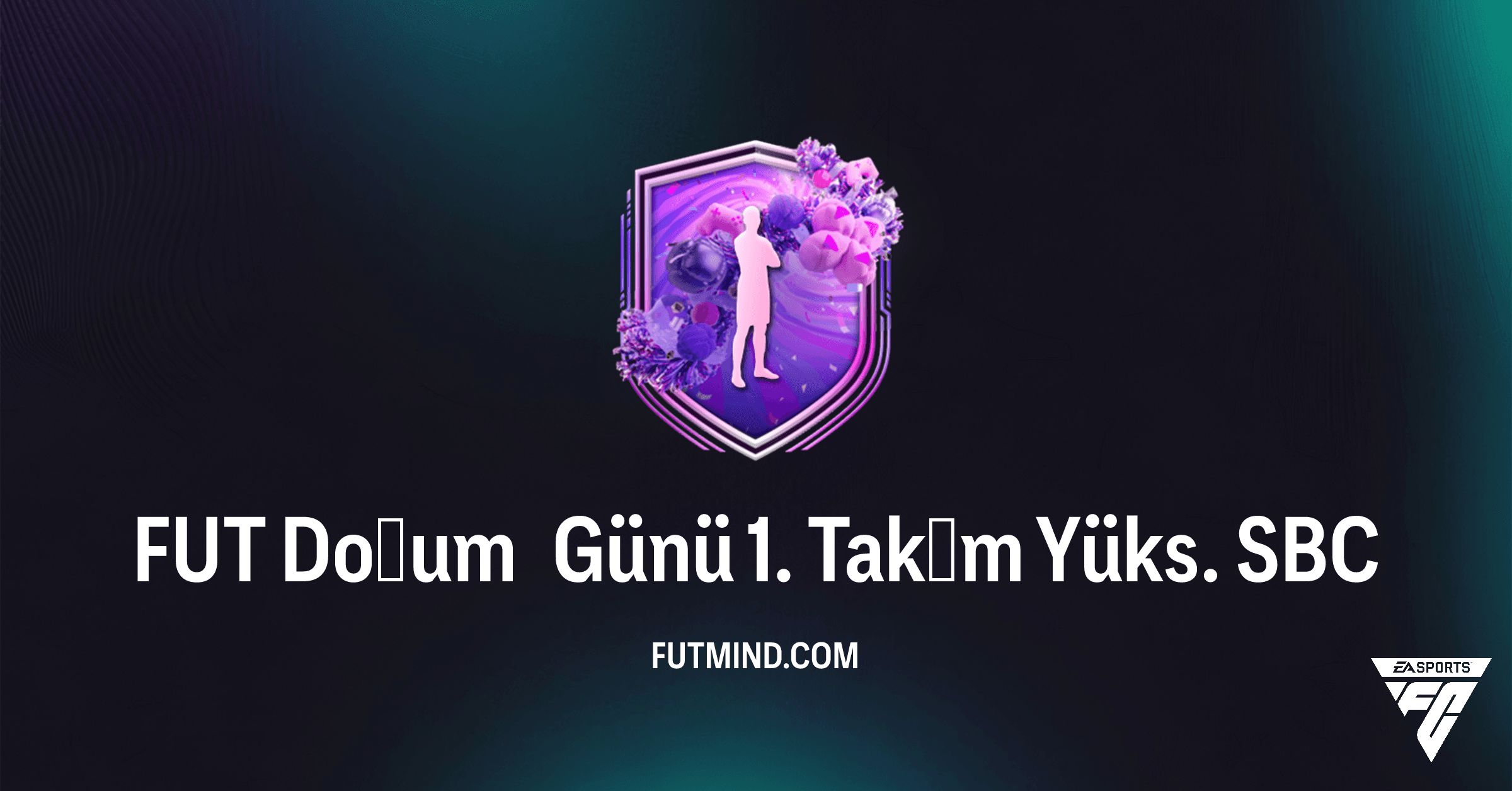 FC 26: FUT Doğum Günü 1. Takım Yüks. SBC Çözümü ve Detayları