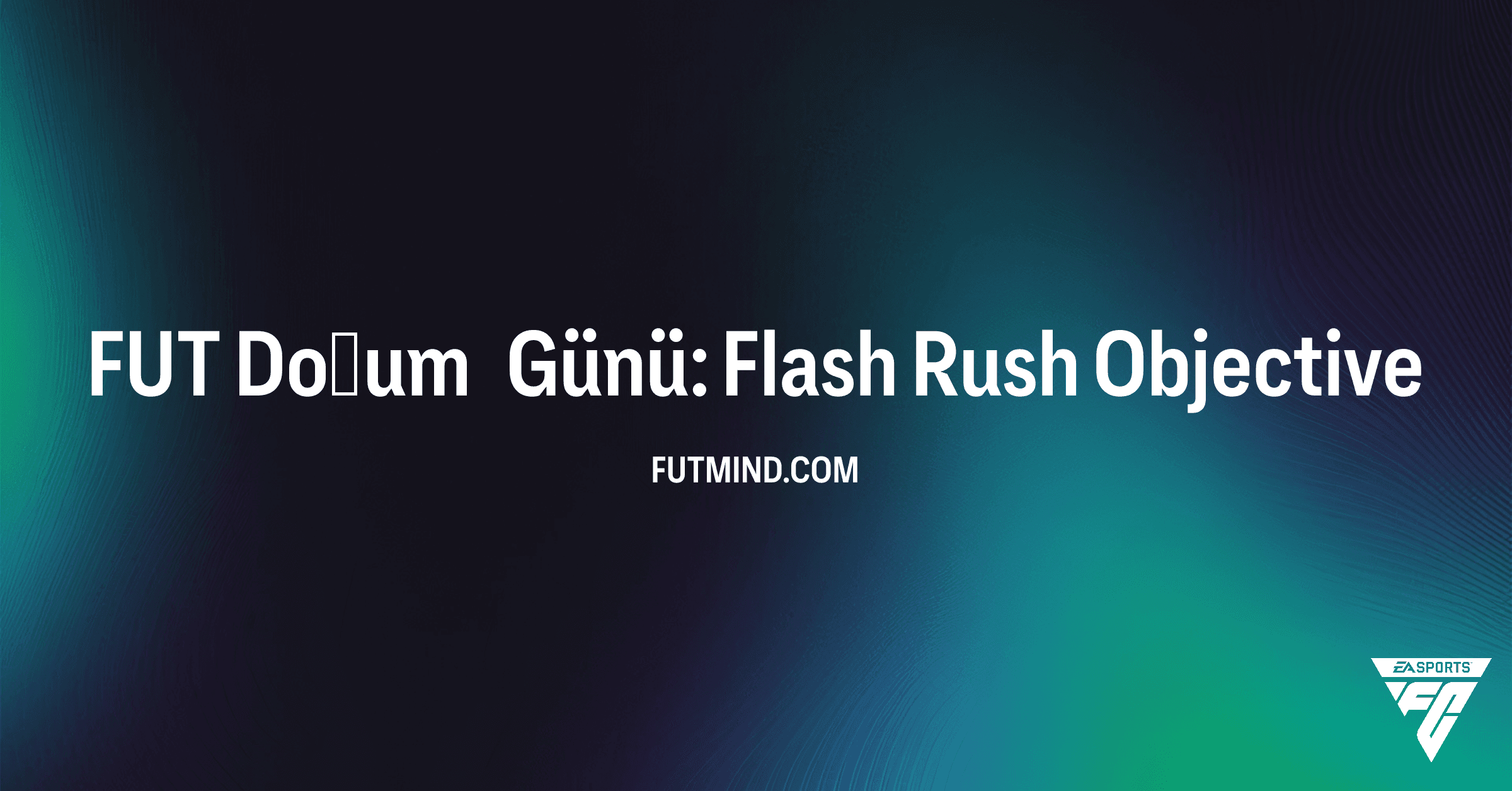 FC 26: FUT Doğum Günü: Flash Rush Görevleri ve Detaylı Ödül Rehberi