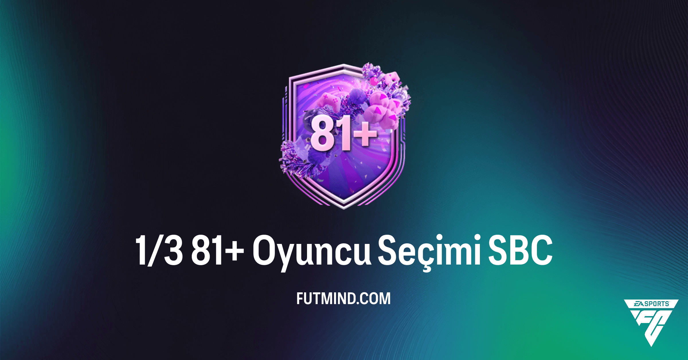 1/3 81+ Oyuncu Seçimi SBC: FC 26'da En İyi Oyuncuları Yakalayın