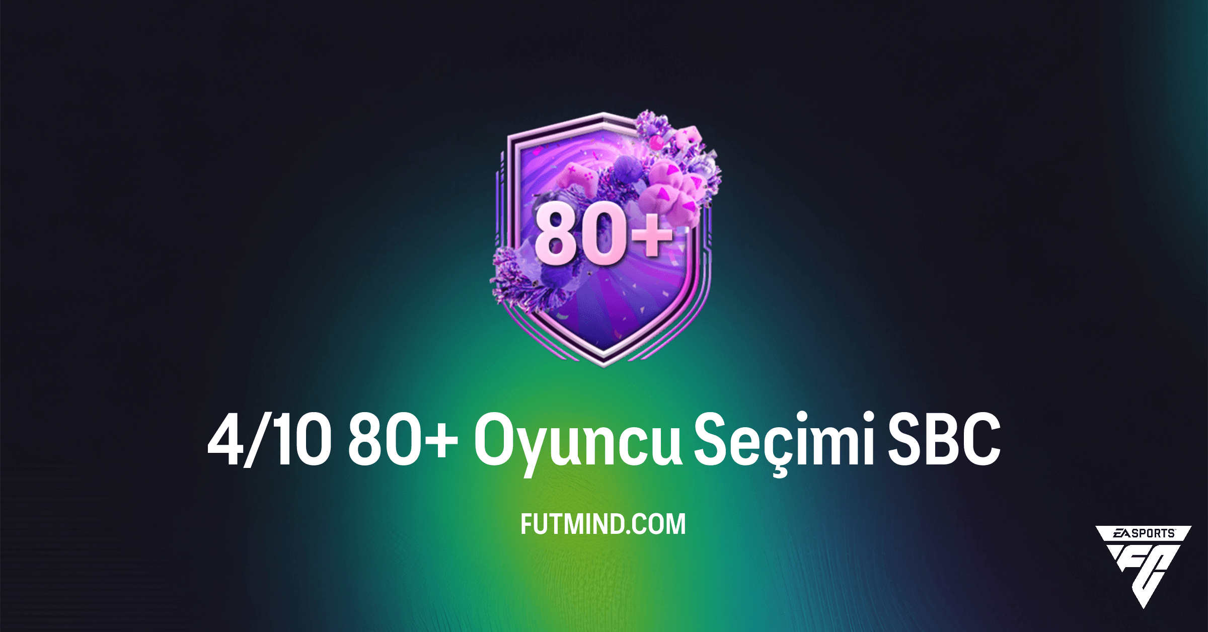 FC 26 4/10 80+ Oyuncu Seçimi SBC Rehberi ve Detaylı Analizi