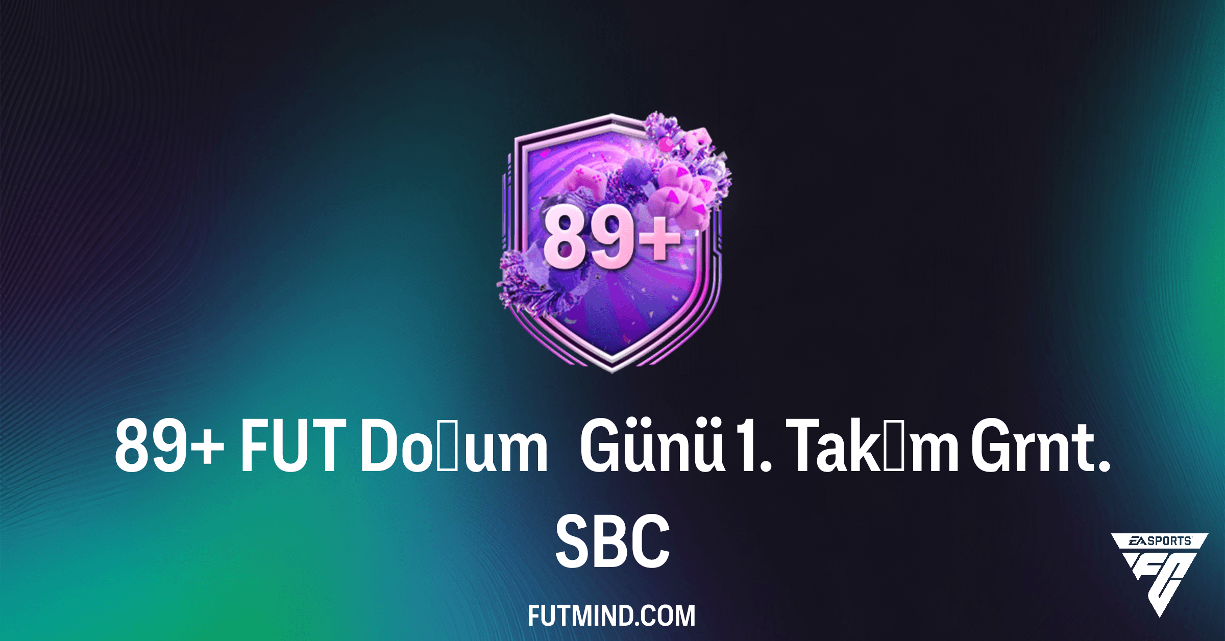 89+ FUT Doğum Günü 1. Takım Grnt. SBC Rehberi ve En Ucuz Çözümler