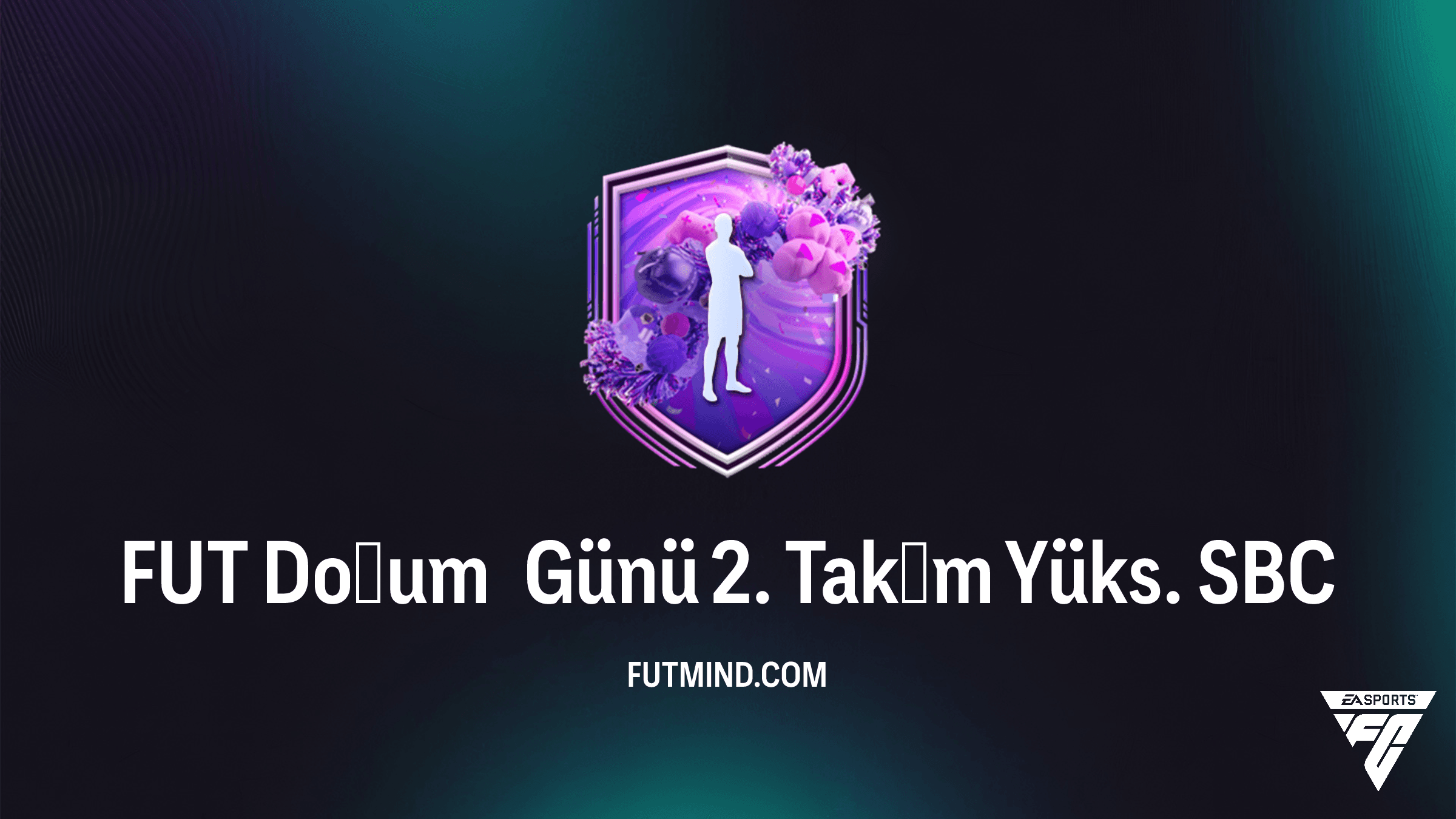 FC 26: FUT Doğum Günü 2. Takım Yüks. SBC Rehberi ve Çözümleri