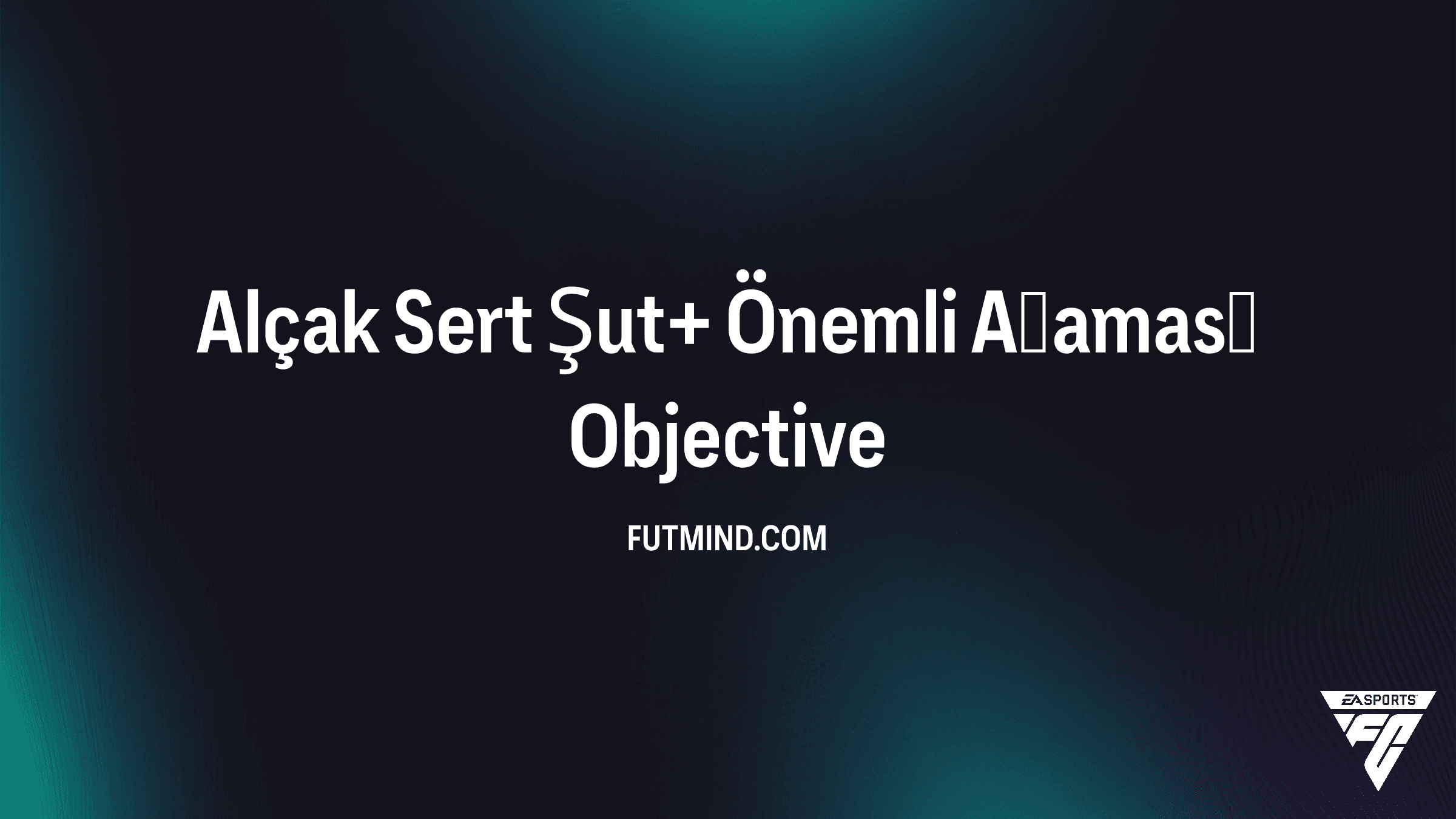FC 26 Alçak Sert Şut+ Önemli Aşaması: Ücretsiz Geliştirme Rehberi