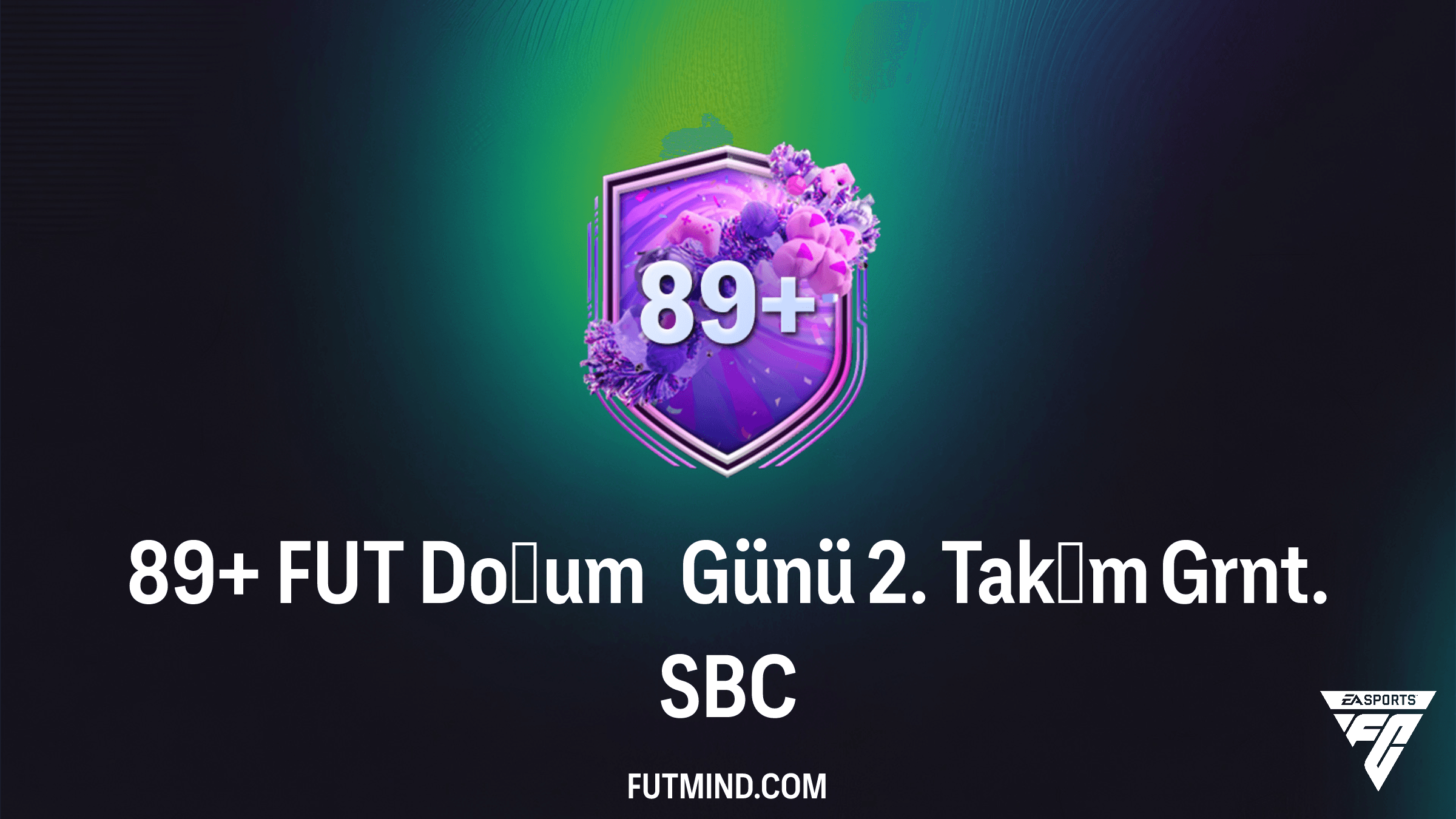 89+ FUT Doğum Günü 2. Takım Grnt. SBC Rehberi ve En Ucuz Çözümler