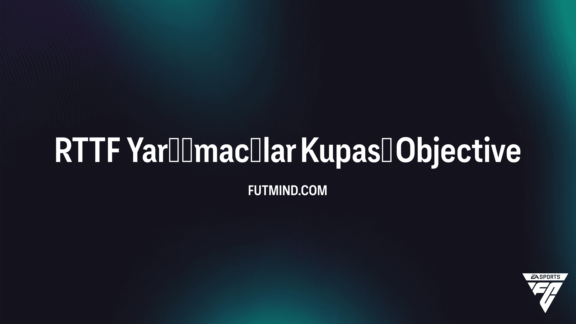 FC 26 RTTF Yarışmacılar Kupası Rehberi ve Ödülleri
