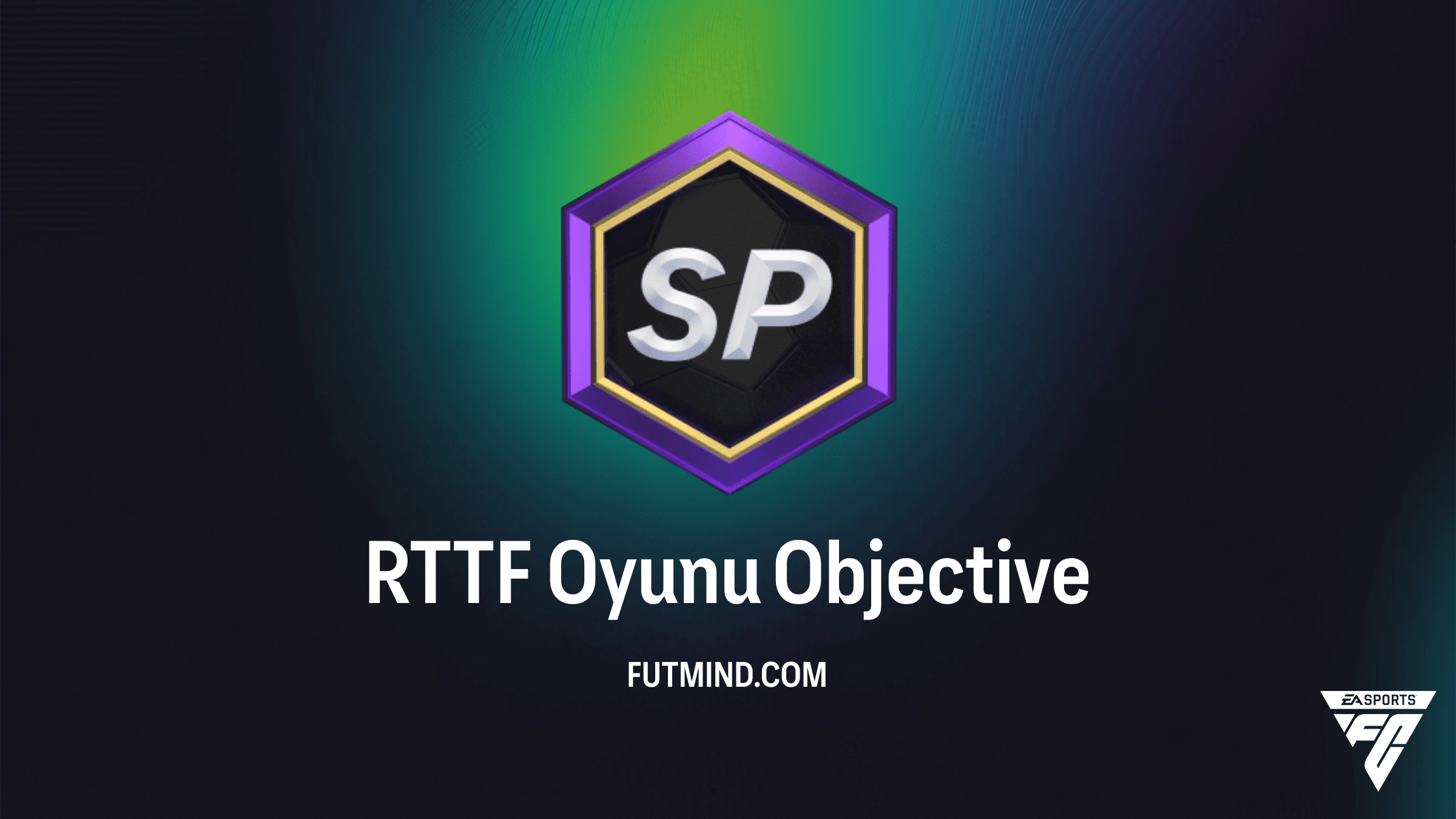 FC 26 RTTF Oyunu: Final Yolu Görevleri ile Dev Paketler Kazanın