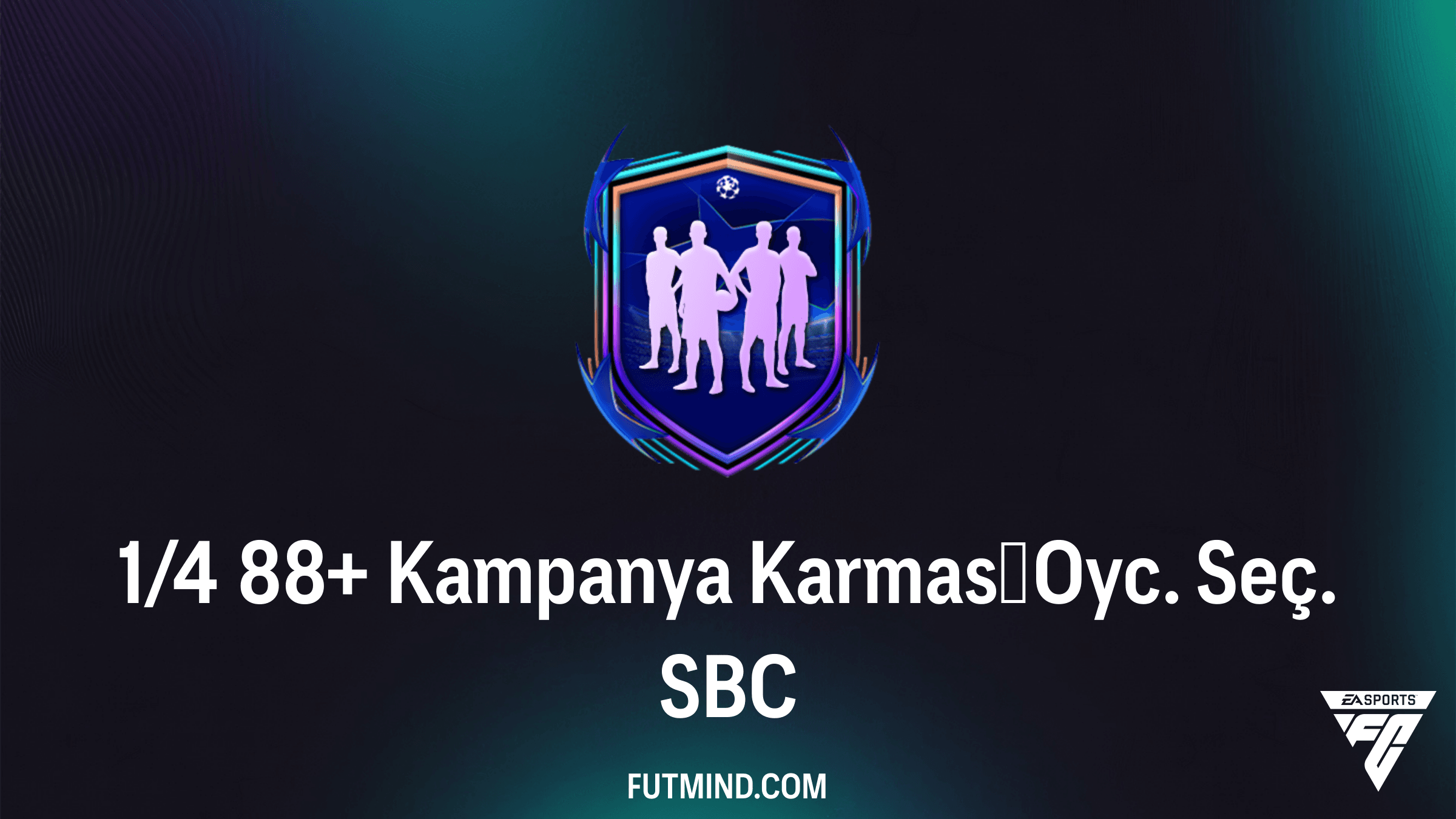 FC 26 1/4 88+ Kampanya Karması Oyc. Seç. SBC Rehberi ve Çözümleri