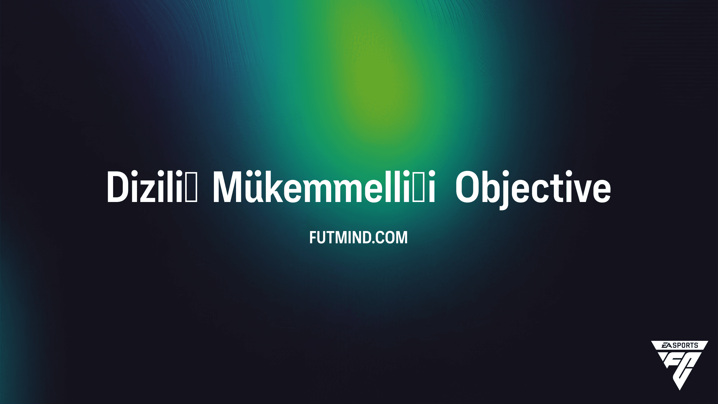 FC 26 Diziliş Mükemmelliği Görevi: Strateji ve Ödül Rehberi