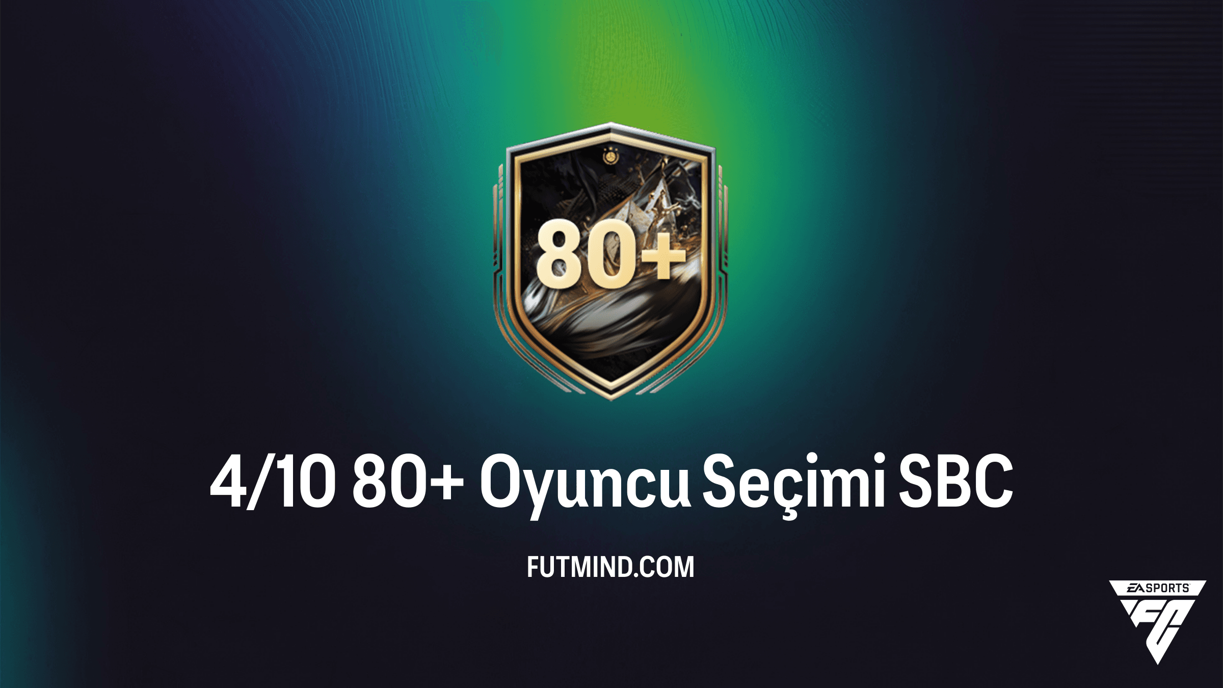 FC 26 4/10 80+ Oyuncu Seçimi SBC: En İyi Oyuncuları Kadronuza Katın