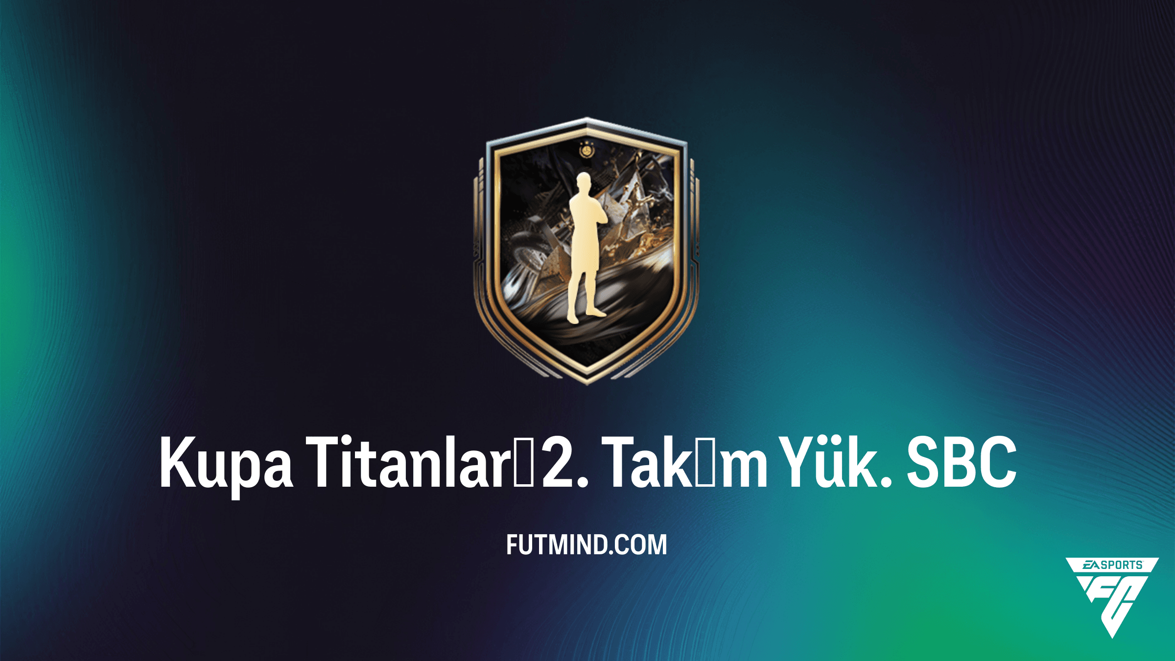 FC 26 Kupa Titanları 2. Takım Yük. SBC: En İyi Çözümler ve Oyuncu Analizi